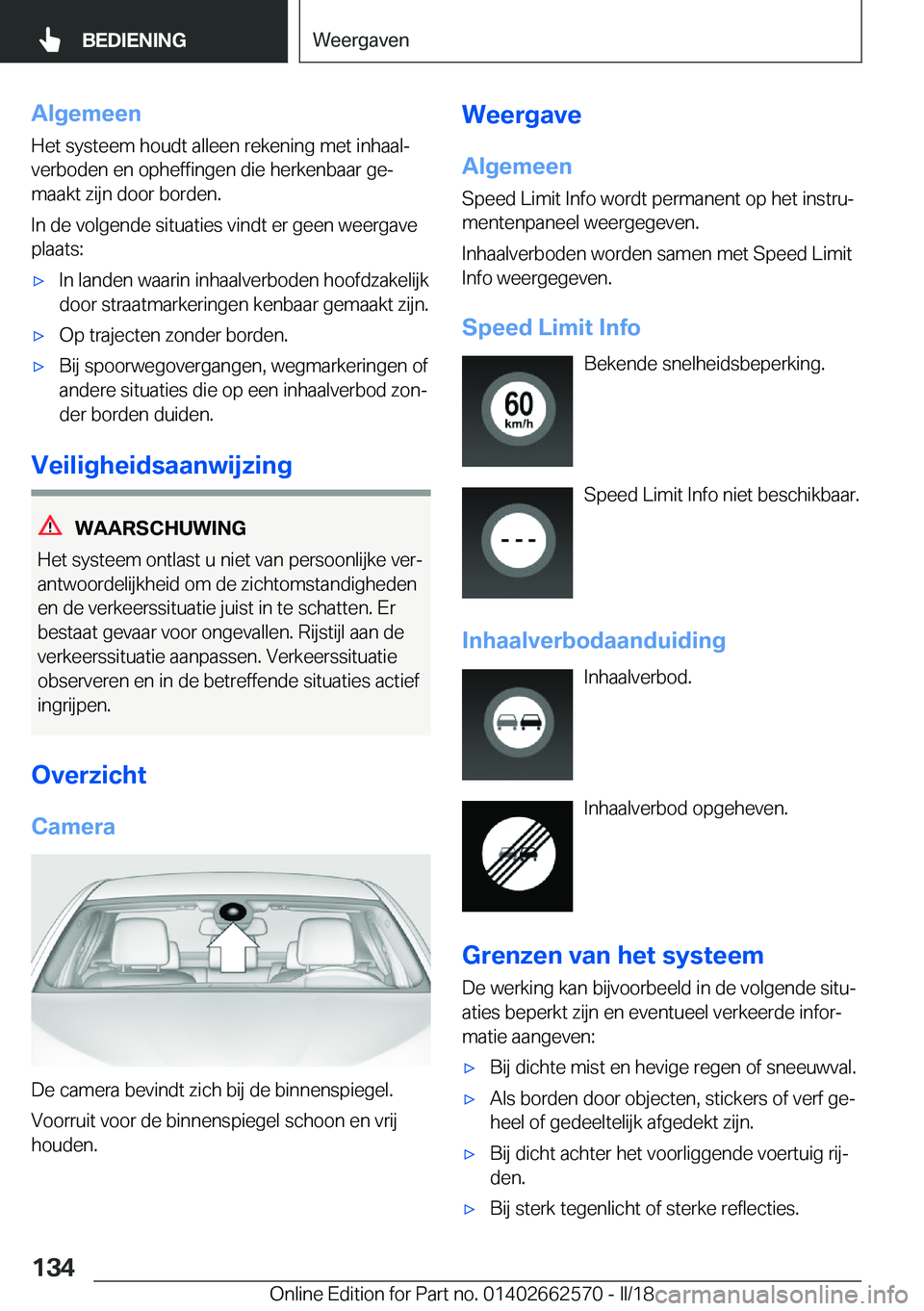 BMW M2 2018  Instructieboekjes (in Dutch) �A�l�g�e�m�e�e�n
�H�e�t� �s�y�s�t�e�e�m� �h�o�u�d�t� �a�l�l�e�e�n� �r�e�k�e�n�i�n�g� �m�e�t� �i�n�h�a�a�lj �v�e�r�b�o�d�e�n� �e�n� �o�p�h�e�f�f�i�n�g�e�n� �d�i�e� �h�e�r�k�e�n�b�a�a�r� �g�ej
�m�a�a�