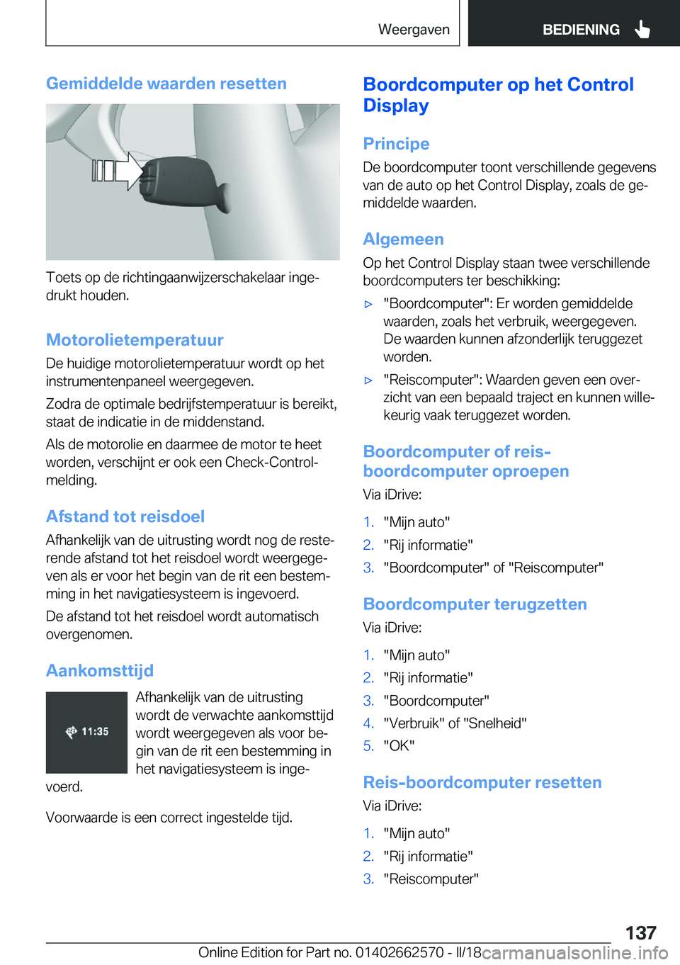 BMW M2 2018  Instructieboekjes (in Dutch) �G�e�m�i�d�d�e�l�d�e��w�a�a�r�d�e�n��r�e�s�e�t�t�e�n
�T�o�e�t�s� �o�p� �d�e� �r�i�c�h�t�i�n�g�a�a�n�w�i�j�z�e�r�s�c�h�a�k�e�l�a�a�r� �i�n�g�ej
�d�r�u�k�t� �h�o�u�d�e�n�.
�M�o�t�o�r�o�l�i�e�t�e�m�p�