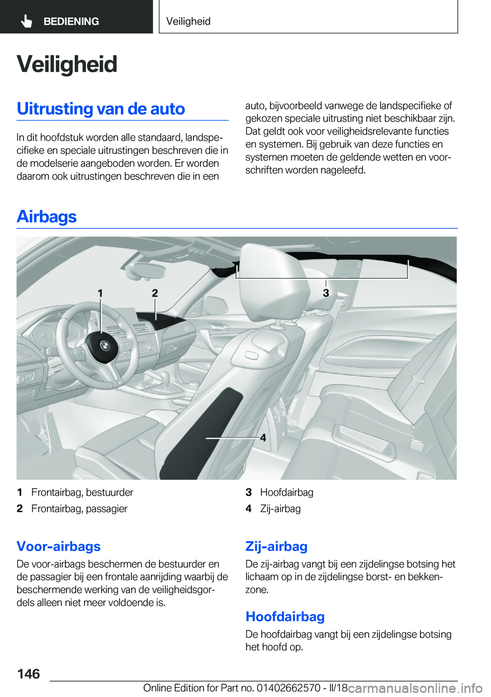 BMW M2 2018  Instructieboekjes (in Dutch) �V�e�i�l�i�g�h�e�i�d�U�i�t�r�u�s�t�i�n�g��v�a�n��d�e��a�u�t�o
�I�n� �d�i�t� �h�o�o�f�d�s�t�u�k� �w�o�r�d�e�n� �a�l�l�e� �s�t�a�n�d�a�a�r�d�,� �l�a�n�d�s�p�ej�c�i�f�i�e�k�e� �e�n� �s�p�e�c�i�a�l�e�