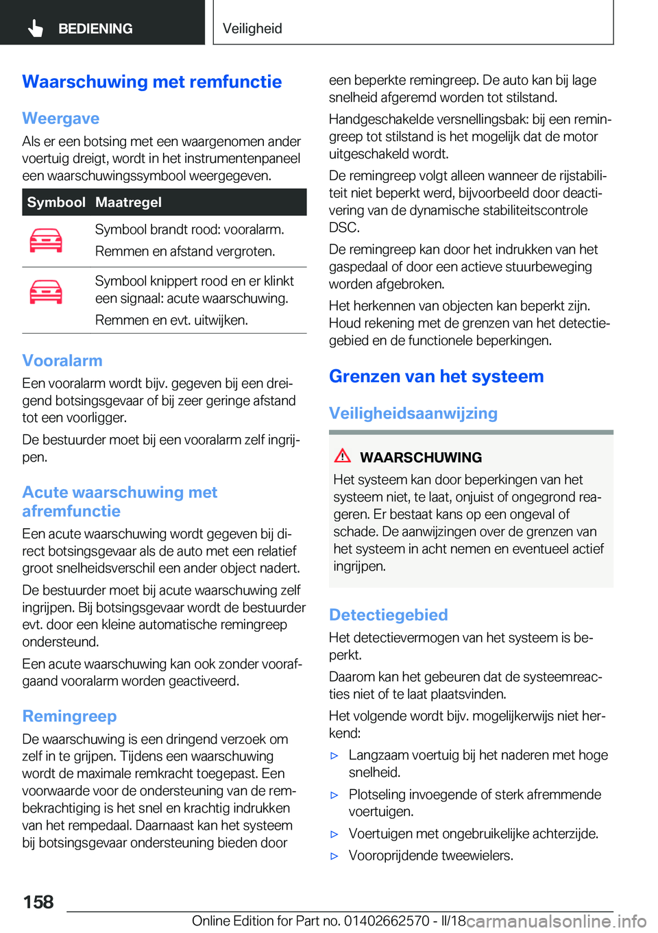 BMW M2 2018  Instructieboekjes (in Dutch) �W�a�a�r�s�c�h�u�w�i�n�g��m�e�t��r�e�m�f�u�n�c�t�i�e
�W�e�e�r�g�a�v�e �A�l�s� �e�r� �e�e�n� �b�o�t�s�i�n�g� �m�e�t� �e�e�n� �w�a�a�r�g�e�n�o�m�e�n� �a�n�d�e�r
�v�o�e�r�t�u�i�g� �d�r�e�i�g�t�,� �w�o�