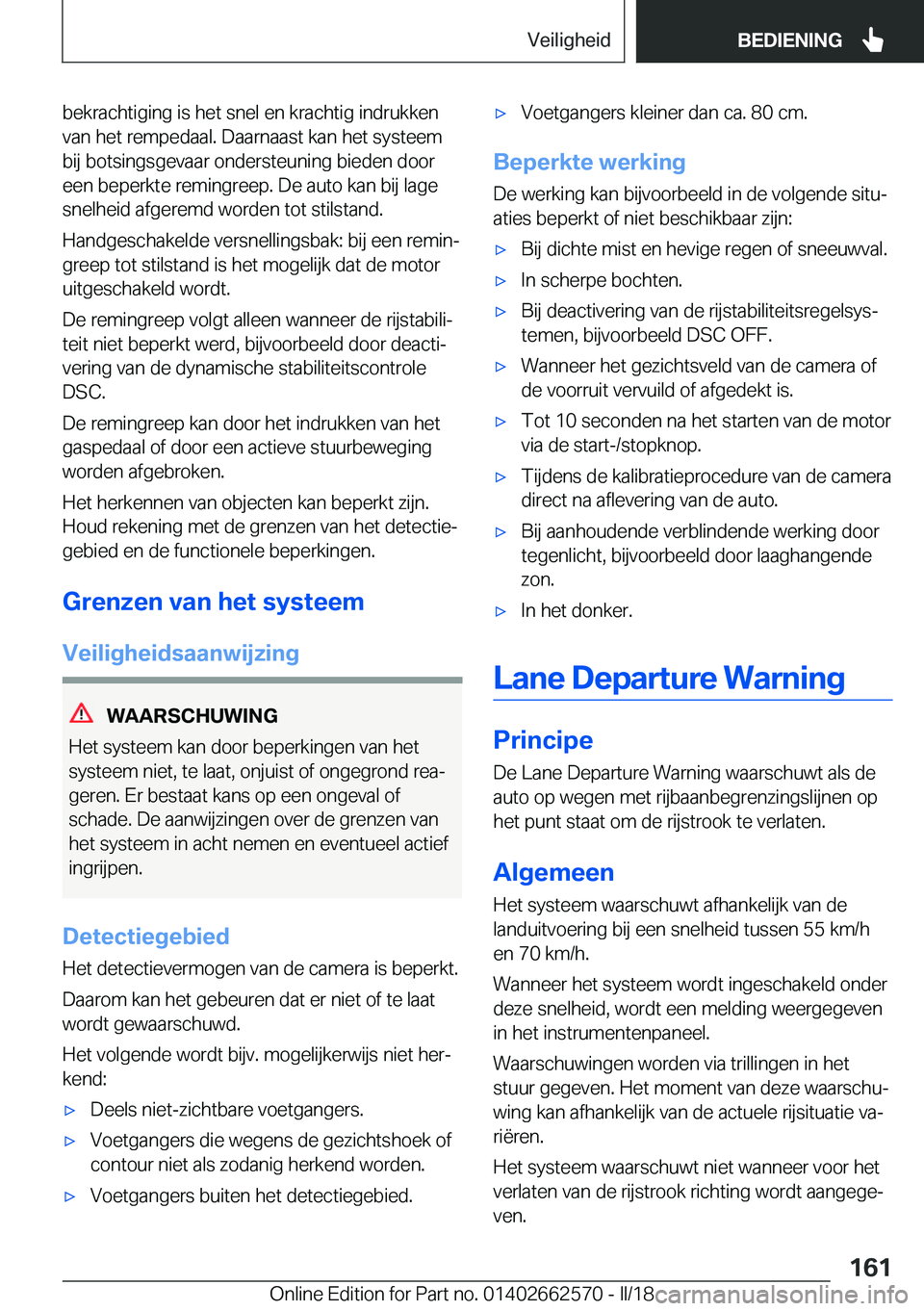 BMW M2 2018  Instructieboekjes (in Dutch) �b�e�k�r�a�c�h�t�i�g�i�n�g� �i�s� �h�e�t� �s�n�e�l� �e�n� �k�r�a�c�h�t�i�g� �i�n�d�r�u�k�k�e�n
�v�a�n� �h�e�t� �r�e�m�p�e�d�a�a�l�.� �D�a�a�r�n�a�a�s�t� �k�a�n� �h�e�t� �s�y�s�t�e�e�m
�b�i�j� �b�o�t�s