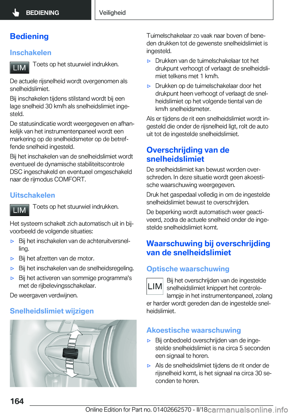 BMW M2 2018  Instructieboekjes (in Dutch) �B�e�d�i�e�n�i�n�g�I�n�s�c�h�a�k�e�l�e�n �T�o�e�t�s� �o�p� �h�e�t� �s�t�u�u�r�w�i�e�l� �i�n�d�r�u�k�k�e�n�.
�D�e� �a�c�t�u�e�l�e� �r�i�j�s�n�e�l�h�e�i�d� �w�o�r�d�t� �o�v�e�r�g�e�n�o�m�e�n� �a�l�s �s�