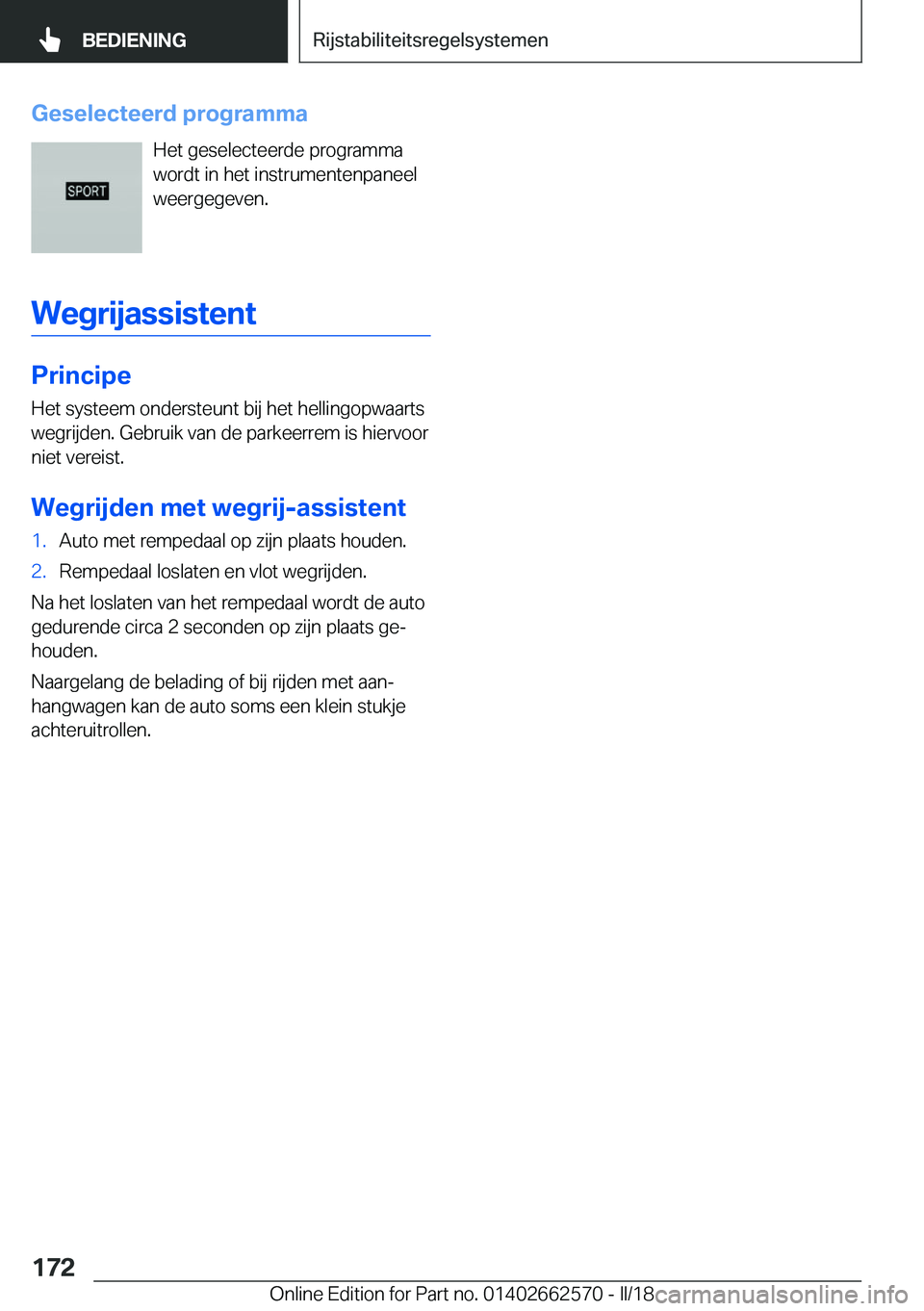 BMW M2 2018  Instructieboekjes (in Dutch) �G�e�s�e�l�e�c�t�e�e�r�d��p�r�o�g�r�a�m�m�a�H�e�t� �g�e�s�e�l�e�c�t�e�e�r�d�e� �p�r�o�g�r�a�m�m�a
�w�o�r�d�t� �i�n� �h�e�t� �i�n�s�t�r�u�m�e�n�t�e�n�p�a�n�e�e�l
�w�e�e�r�g�e�g�e�v�e�n�.
�W�e�g�r�i�j�