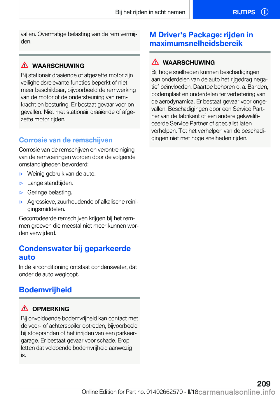 BMW M2 2018  Instructieboekjes (in Dutch) �v�a�l�l�e�n�.� �O�v�e�r�m�a�t�i�g�e� �b�e�l�a�s�t�i�n�g� �v�a�n� �d�e� �r�e�m� �v�e�r�m�i�jj�d�e�n�.
�W�A�A�R�S�C�H�U�W�I�N�G
�B�i�j� �s�t�a�t�i�o�n�a�i�r� �d�r�a�a�i�e�n�d�e� �o�f� �a�f�g�e�z�e�t�t