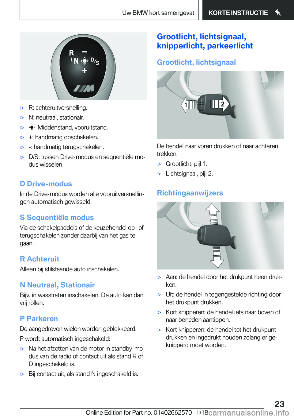 BMW M2 2018  Instructieboekjes (in Dutch) 'x�R�:� �a�c�h�t�e�r�u�i�t�v�e�r�s�n�e�l�l�i�n�g�.'x�N�:� �n�e�u�t�r�a�a�l�,� �s�t�a�t�i�o�n�a�i�r�.'x� � �M�i�d�d�e�n�s�t�a�n�d�,� �v�o�o�r�u�i�t�s�t�a�n�d�.'x�+�:� �h�a�n�d�m�a�t�i�g