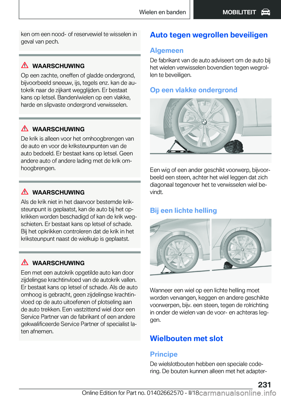 BMW M2 2018  Instructieboekjes (in Dutch) �k�e�n� �o�m� �e�e�n� �n�o�o�d�-� �o�f� �r�e�s�e�r�v�e�w�i�e�l� �t�e� �w�i�s�s�e�l�e�n� �i�n�g�e�v�a�l� �v�a�n� �p�e�c�h�.
�W�A�A�R�S�C�H�U�W�I�N�G
�O�p� �e�e�n� �z�a�c�h�t�e�,� �o�n�e�f�f�e�n� �o�f� 