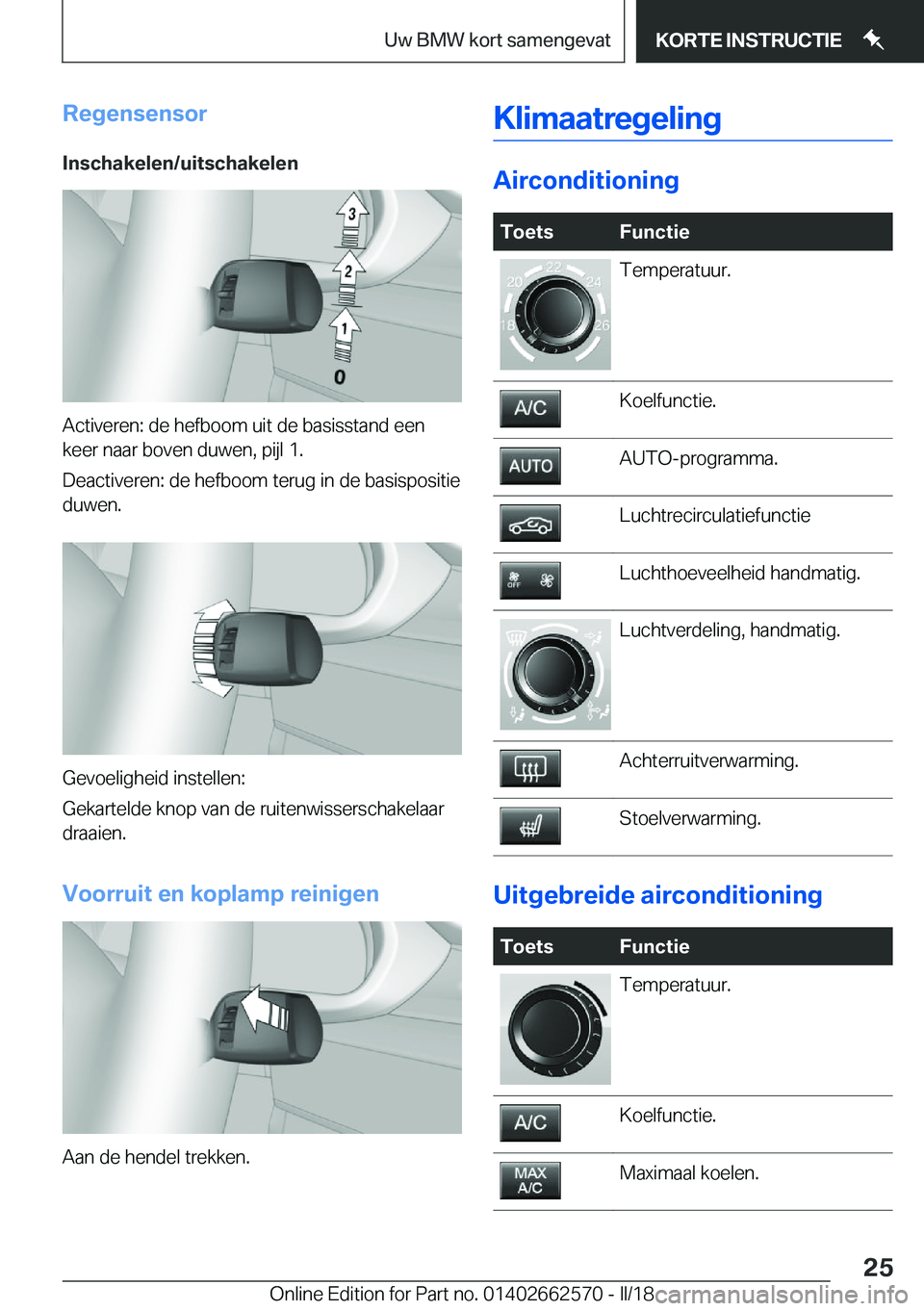 BMW M2 2018  Instructieboekjes (in Dutch) �R�e�g�e�n�s�e�n�s�o�r�I�n�s�c�h�a�k�e�l�e�n�/�u�i�t�s�c�h�a�k�e�l�e�n
�A�c�t�i�v�e�r�e�n�:� �d�e� �h�e�f�b�o�o�m� �u�i�t� �d�e� �b�a�s�i�s�s�t�a�n�d� �e�e�n
�k�e�e�r� �n�a�a�r� �b�o�v�e�n� �d�u�w�e�n