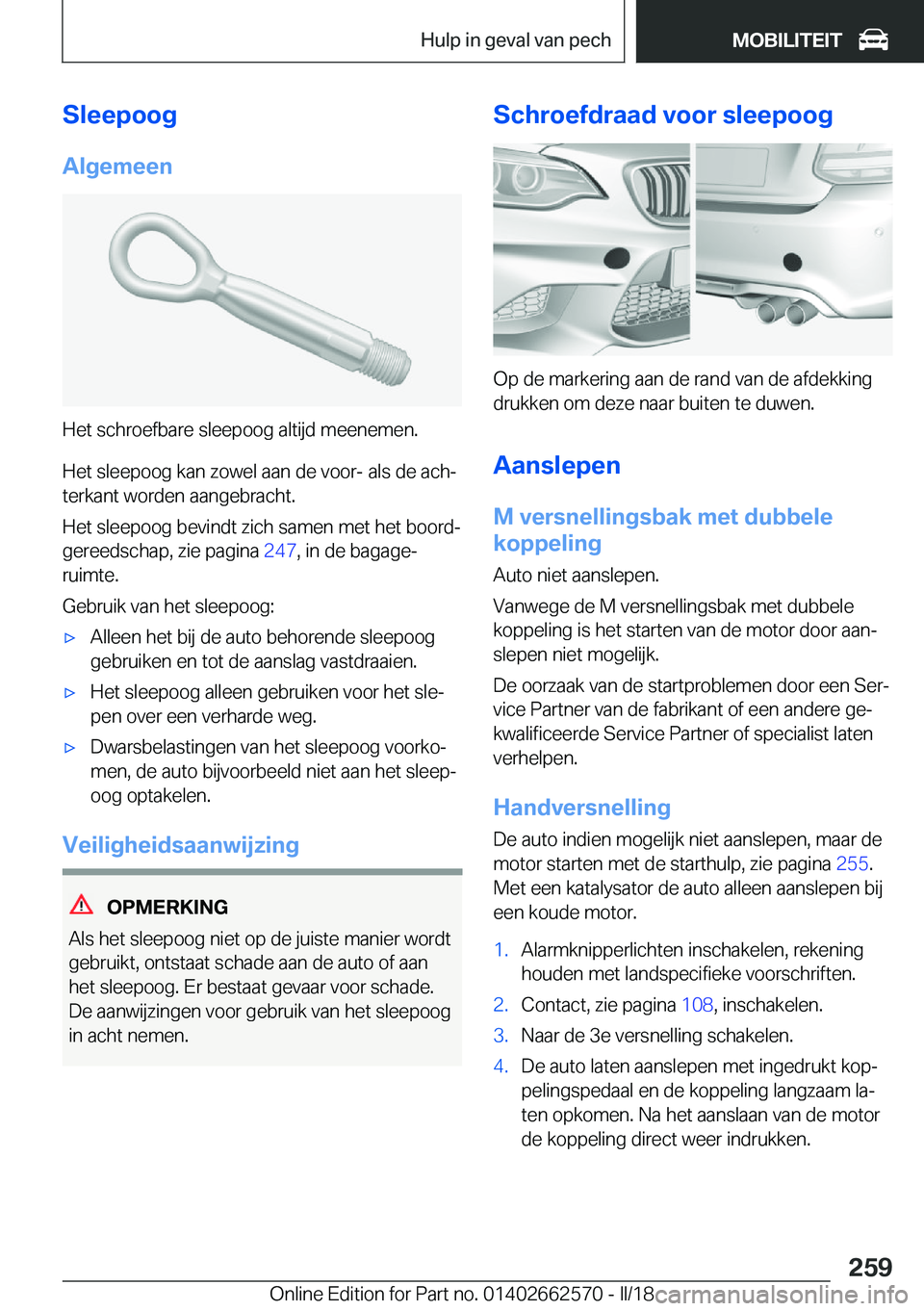 BMW M2 2018  Instructieboekjes (in Dutch) �S�l�e�e�p�o�o�g
�A�l�g�e�m�e�e�n
�H�e�t� �s�c�h�r�o�e�f�b�a�r�e� �s�l�e�e�p�o�o�g� �a�l�t�i�j�d� �m�e�e�n�e�m�e�n�. �H�e�t� �s�l�e�e�p�o�o�g� �k�a�n� �z�o�w�e�l� �a�a�n� �d�e� �v�o�o�r�-� �a�l�s� �d�