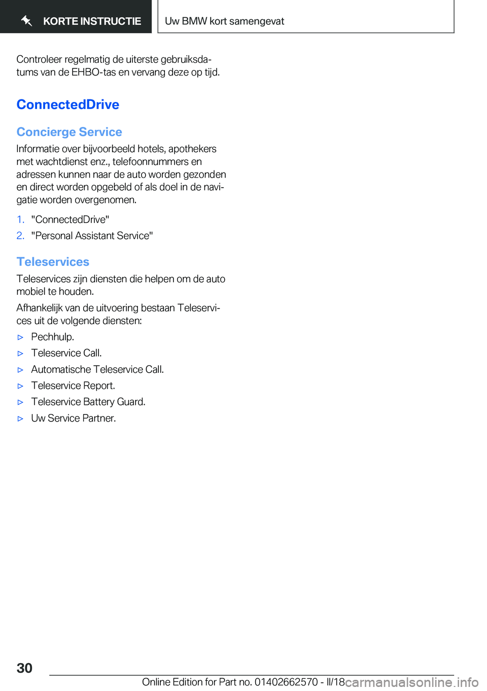 BMW M2 2018  Instructieboekjes (in Dutch) �C�o�n�t�r�o�l�e�e�r� �r�e�g�e�l�m�a�t�i�g� �d�e� �u�i�t�e�r�s�t�e� �g�e�b�r�u�i�k�s�d�aj�t�u�m�s� �v�a�n� �d�e� �E�H�B�O�-�t�a�s� �e�n� �v�e�r�v�a�n�g� �d�e�z�e� �o�p� �t�i�j�d�.
�C�o�n�n�e�c�t�e�d�
