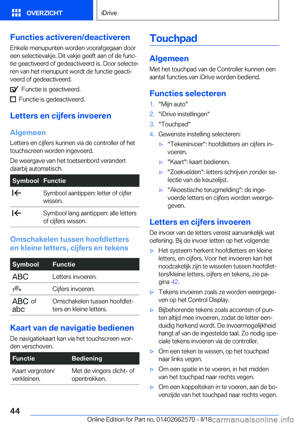BMW M2 2018  Instructieboekjes (in Dutch) �F�u�n�c�t�i�e�s��a�c�t�i�v�e�r�e�n�/�d�e�a�c�t�i�v�e�r�e�n�E�n�k�e�l�e� �m�e�n�u�p�u�n�t�e�n� �w�o�r�d�e�n� �v�o�o�r�a�f�g�e�g�a�a�n� �d�o�o�r
�e�e�n� �s�e�l�e�c�t�i�e�v�a�k�j�e�.� �D�i�t� �v�a�k�j�