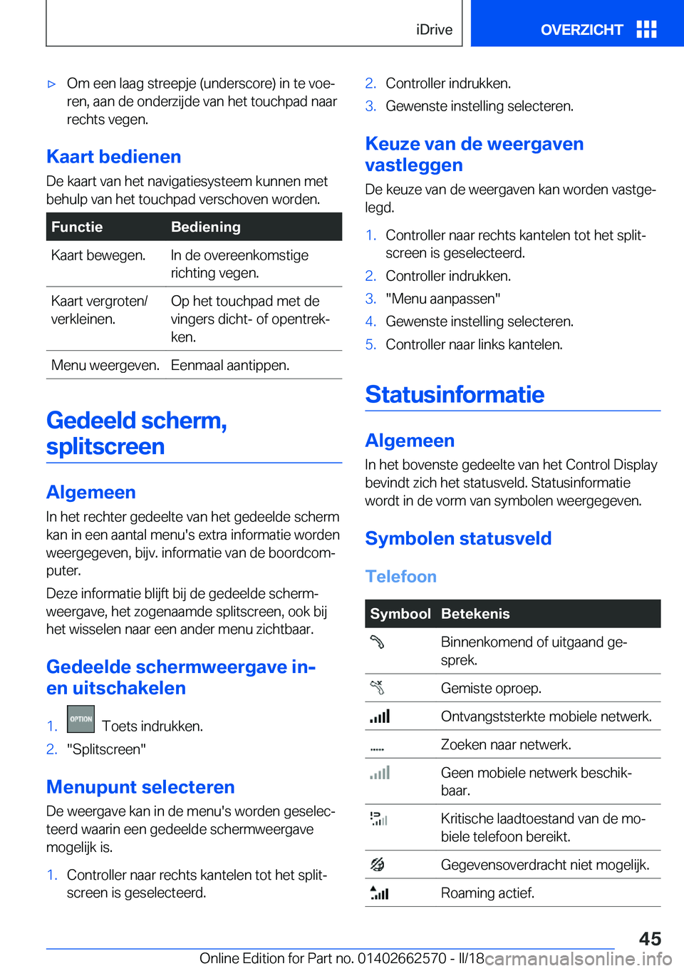 BMW M2 2018  Instructieboekjes (in Dutch) 'x�O�m� �e�e�n� �l�a�a�g� �s�t�r�e�e�p�j�e� �(�u�n�d�e�r�s�c�o�r�e�)� �i�n� �t�e� �v�o�ej�r�e�n�,� �a�a�n� �d�e� �o�n�d�e�r�z�i�j�d�e� �v�a�n� �h�e�t� �t�o�u�c�h�p�a�d� �n�a�a�r
�r�e�c�h�t�s� �v�