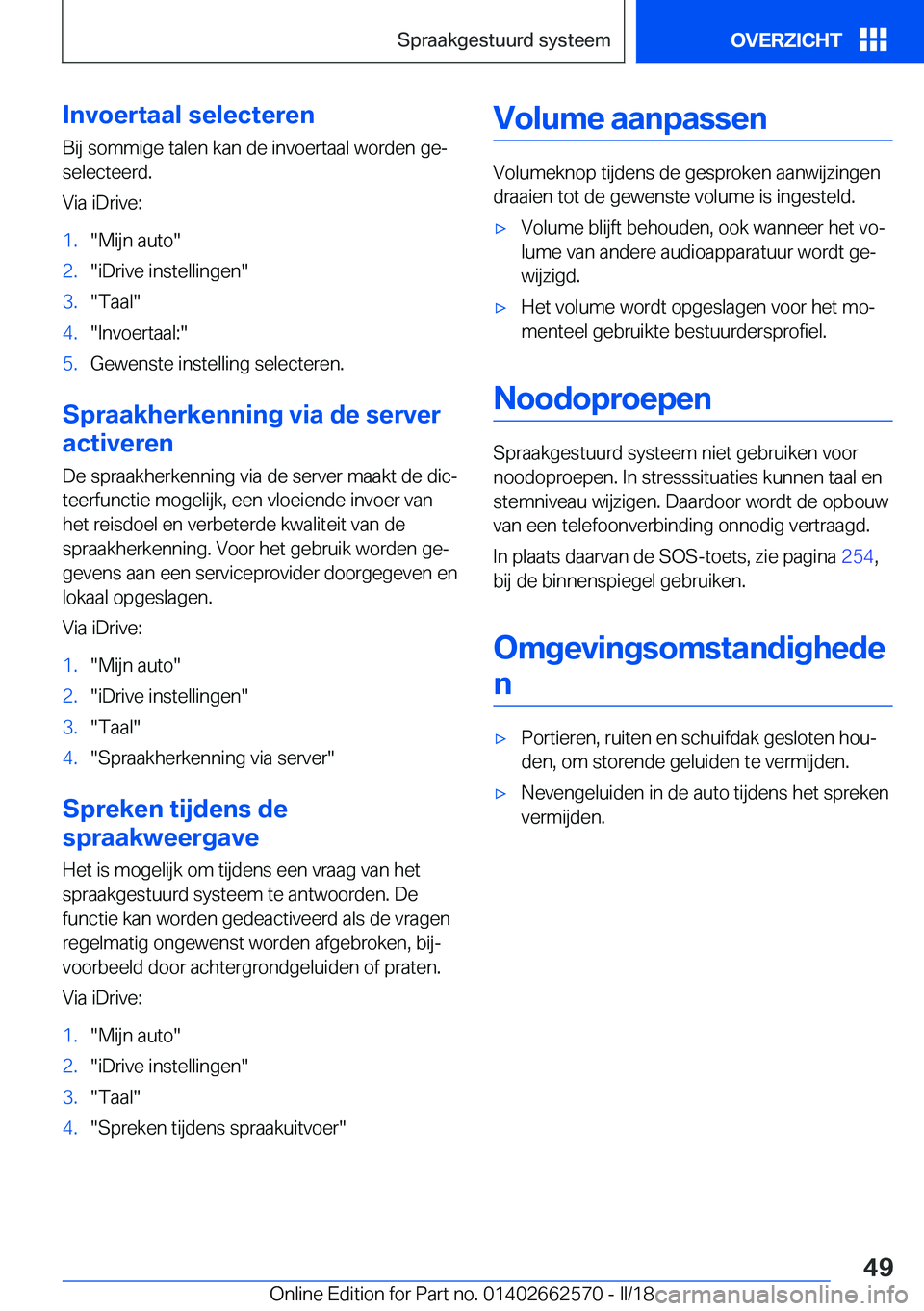 BMW M2 2018  Instructieboekjes (in Dutch) �I�n�v�o�e�r�t�a�a�l��s�e�l�e�c�t�e�r�e�n�B�i�j� �s�o�m�m�i�g�e� �t�a�l�e�n� �k�a�n� �d�e� �i�n�v�o�e�r�t�a�a�l� �w�o�r�d�e�n� �g�ej
�s�e�l�e�c�t�e�e�r�d�.
�V�i�a� �i�D�r�i�v�e�:�1�.�"�M�i�j�n� 