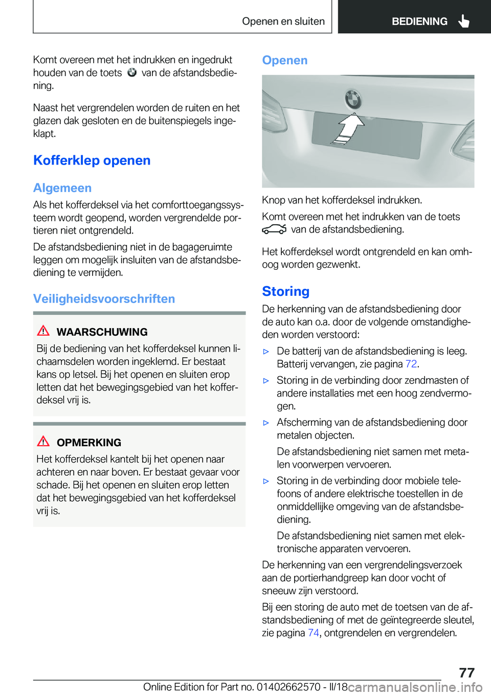 BMW M2 2018  Instructieboekjes (in Dutch) �K�o�m�t� �o�v�e�r�e�e�n� �m�e�t� �h�e�t� �i�n�d�r�u�k�k�e�n� �e�n� �i�n�g�e�d�r�u�k�t
�h�o�u�d�e�n� �v�a�n� �d�e� �t�o�e�t�s� � 
� � �v�a�n� �d�e� �a�f�s�t�a�n�d�s�b�e�d�i�ej
�n�i�n�g�.
�N�a�a�s�t� 