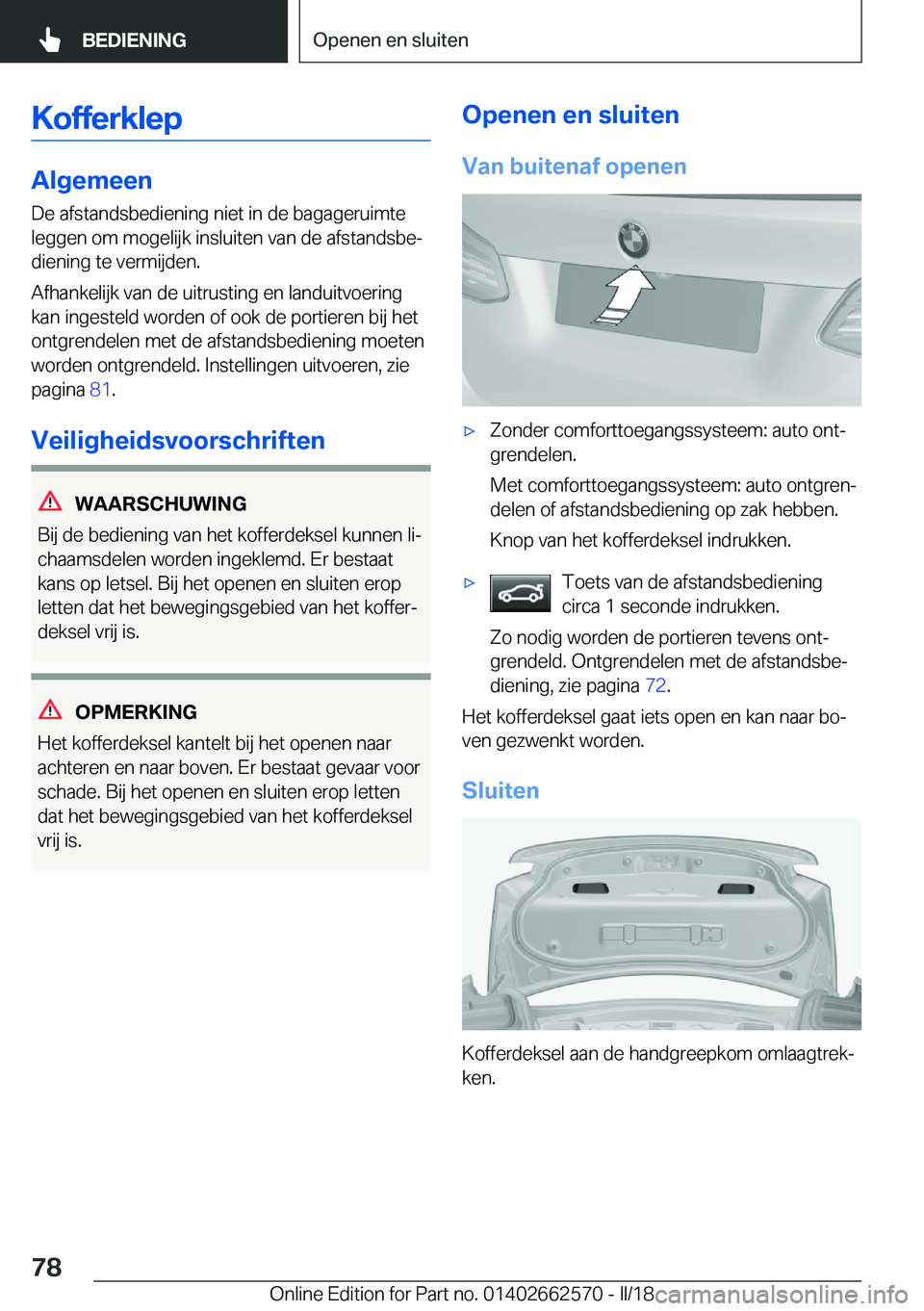 BMW M2 2018  Instructieboekjes (in Dutch) �K�o�f�f�e�r�k�l�e�p
�A�l�g�e�m�e�e�n
�D�e� �a�f�s�t�a�n�d�s�b�e�d�i�e�n�i�n�g� �n�i�e�t� �i�n� �d�e� �b�a�g�a�g�e�r�u�i�m�t�e �l�e�g�g�e�n� �o�m� �m�o�g�e�l�i�j�k� �i�n�s�l�u�i�t�e�n� �v�a�n� �d�e� �