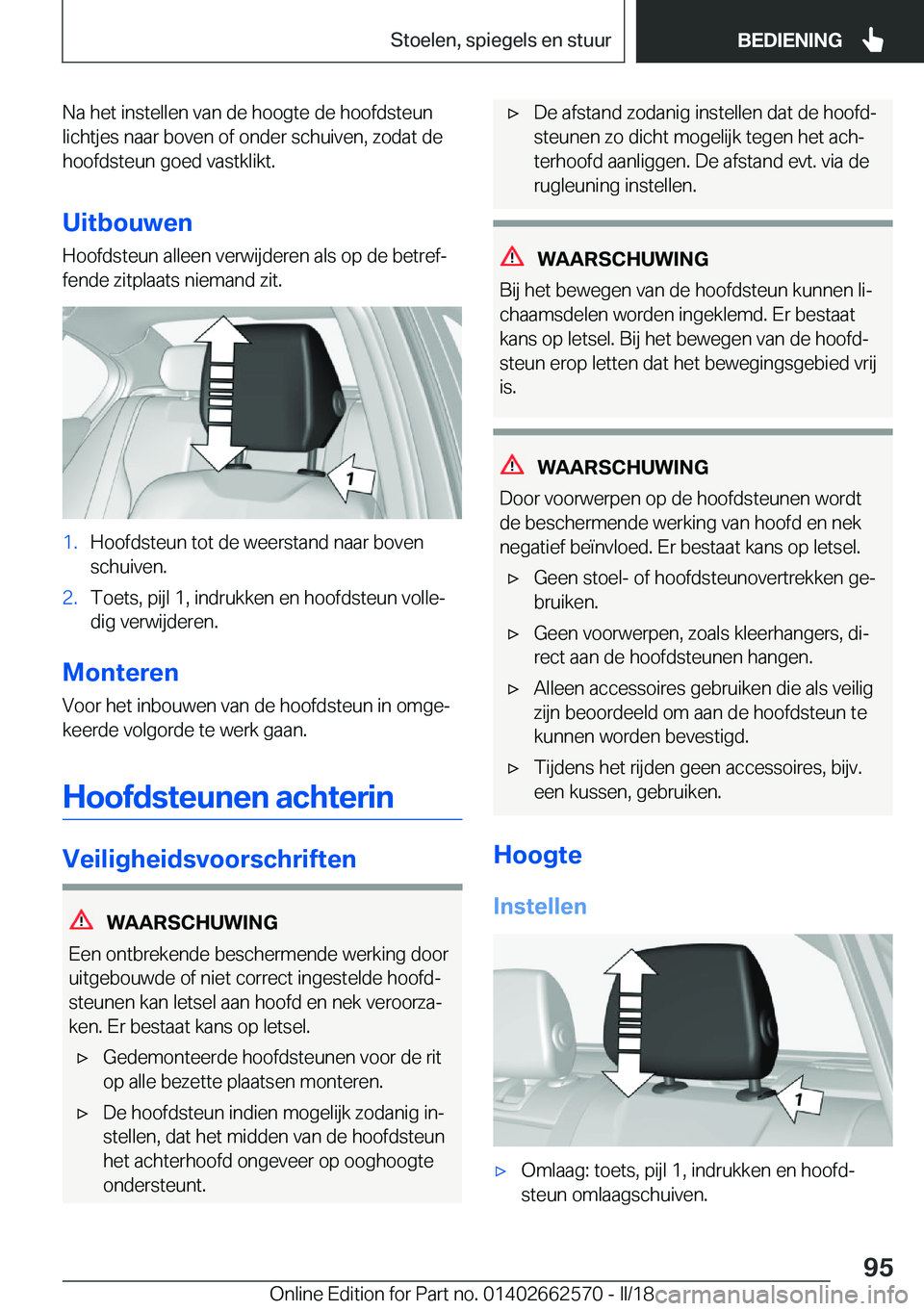 BMW M2 2018  Instructieboekjes (in Dutch) �N�a� �h�e�t� �i�n�s�t�e�l�l�e�n� �v�a�n� �d�e� �h�o�o�g�t�e� �d�e� �h�o�o�f�d�s�t�e�u�n
�l�i�c�h�t�j�e�s� �n�a�a�r� �b�o�v�e�n� �o�f� �o�n�d�e�r� �s�c�h�u�i�v�e�n�,� �z�o�d�a�t� �d�e
�h�o�o�f�d�s�t�e