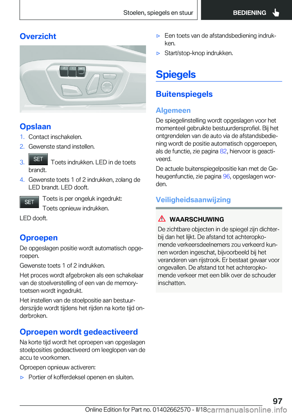 BMW M2 2018  Instructieboekjes (in Dutch) �O�v�e�r�z�i�c�h�t
�O�p�s�l�a�a�n
�1�.�C�o�n�t�a�c�t� �i�n�s�c�h�a�k�e�l�e�n�.�2�.�G�e�w�e�n�s�t�e� �s�t�a�n�d� �i�n�s�t�e�l�l�e�n�.�3�.� � �T�o�e�t�s� �i�n�d�r�u�k�k�e�n�.� �L�E�D� �i�n� �d�e� �t�o�e
