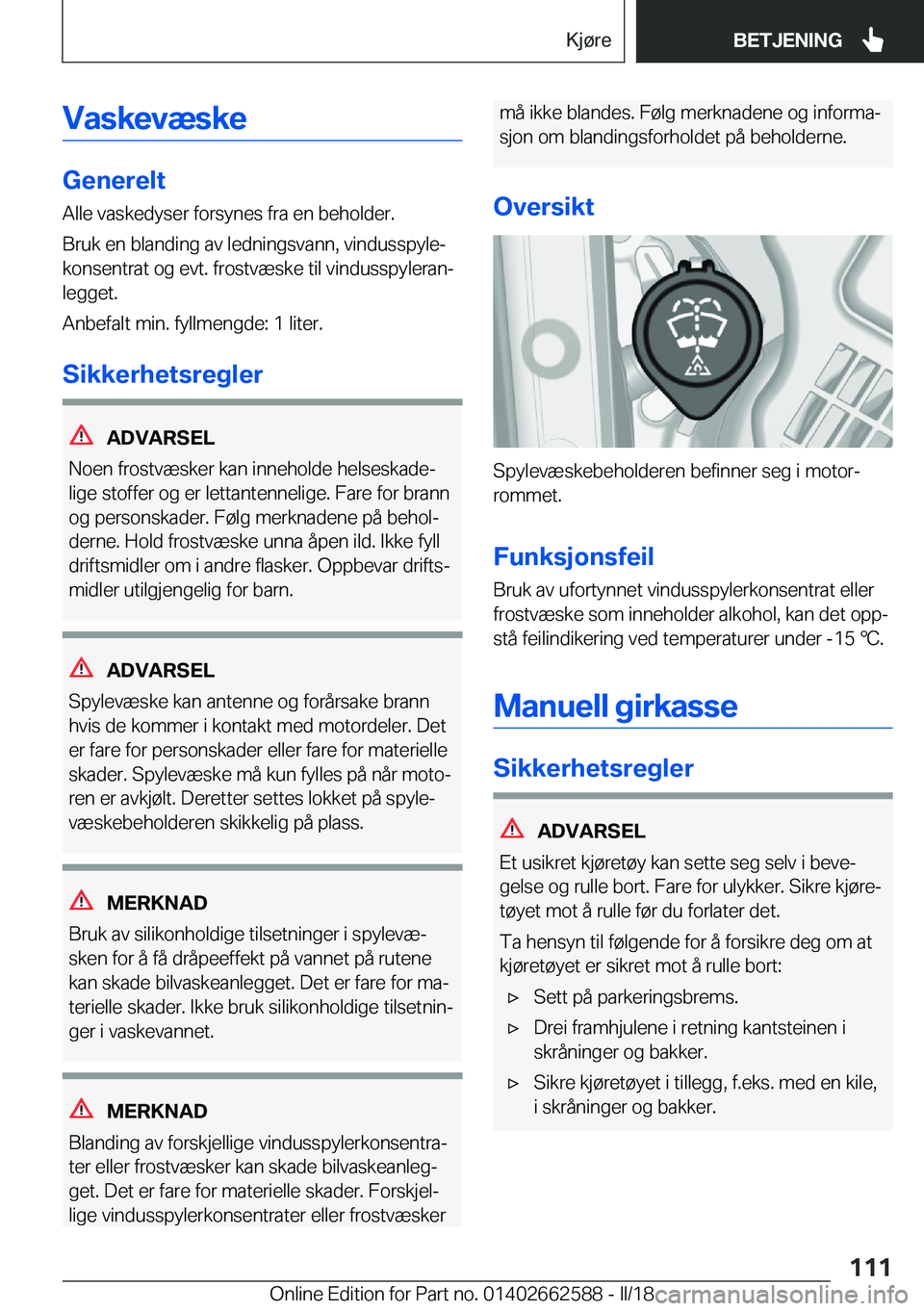 BMW M2 2018  InstruksjonsbØker (in Norwegian) �V�a�s�k�e�v�æ�s�k�e
�G�e�n�e�r�e�l�t�A�l�l�e� �v�a�s�k�e�d�y�s�e�r� �f�o�r�s�y�n�e�s� �f�r�a� �e�n� �b�e�h�o�l�d�e�r�.
�B�r�u�k� �e�n� �b�l�a�n�d�i�n�g� �a�v� �l�e�d�n�i�n�g�s�v�a�n�n�,� �v�i�n�d�u�