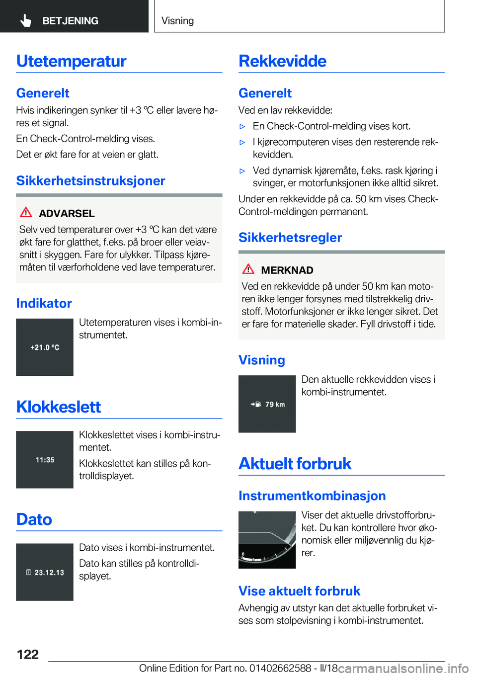 BMW M2 2018  InstruksjonsbØker (in Norwegian) �U�t�e�t�e�m�p�e�r�a�t�u�r
�G�e�n�e�r�e�l�t�H�v�i�s� �i�n�d�i�k�e�r�i�n�g�e�n� �s�y�n�k�e�r� �t�i�l� �+�3� 