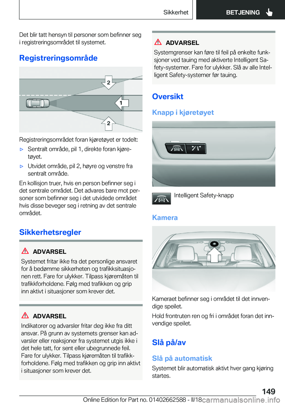 BMW M2 2018  InstruksjonsbØker (in Norwegian) �D�e�t� �b�l�i�r� �t�a�t�t� �h�e�n�s�y�n� �t�i�l� �p�e�r�s�o�n�e�r� �s�o�m� �b�e�f�i�n�n�e�r� �s�e�g
�i� �r�e�g�i�s�t�r�e�r�i�n�g�s�o�m�r�å�d�e�t� �t�i�l� �s�y�s�t�e�m�e�t�.
�R�e�g�i�s�t�r�e�r�i�n�g�