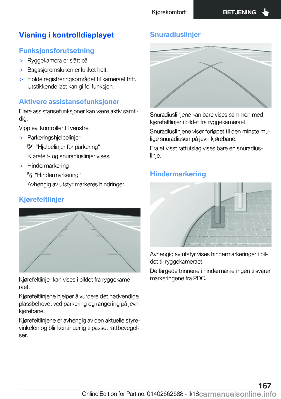 BMW M2 2018  InstruksjonsbØker (in Norwegian) �V�i�s�n�i�n�g��i��k�o�n�t�r�o�l�l�d�i�s�p�l�a�Z�e�t
�F�u�n�k�s�j�o�n�s�f�o�r�u�t�s�e�t�n�i�n�g'x�R�y�g�g�e�k�a�m�e�r�a� �e�r� �s�l�å�t�t� �p�å�.'x�B�a�g�a�s�j�e�r�o�m�s�l�u�k�e�n� �e�r� �
