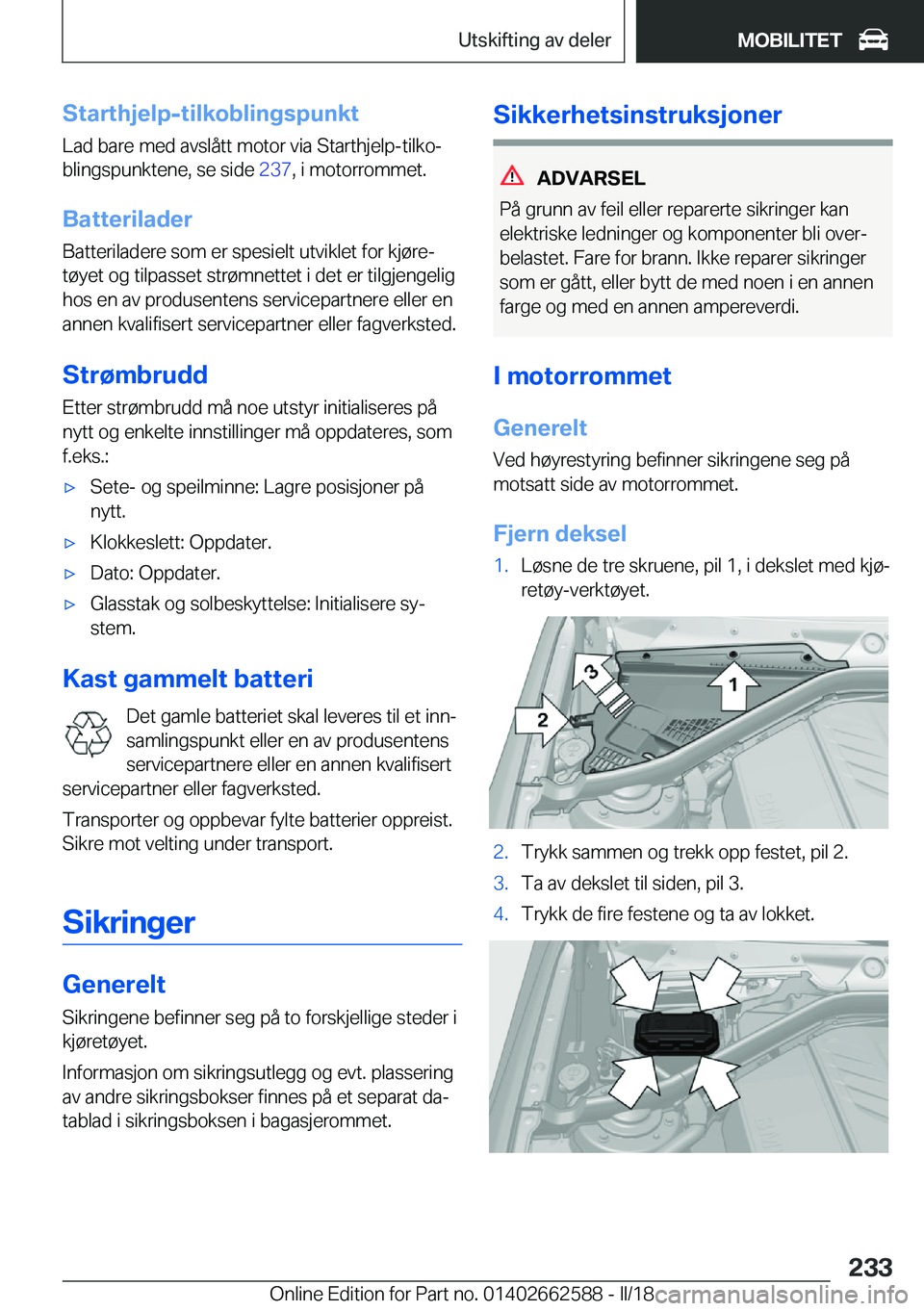 BMW M2 2018  InstruksjonsbØker (in Norwegian) �S�t�a�r�t�h�j�e�l�p�-�t�i�l�k�o�b�l�i�n�g�s�p�u�n�k�t�L�a�d� �b�a�r�e� �m�e�d� �a�v�s�l�å�t�t� �m�o�t�o�r� �v�i�a� �S�t�a�r�t�h�j�e�l�p�-�t�i�l�k�oj
�b�l�i�n�g�s�p�u�n�k�t�e�n�e�,� �s�e� �s�i�d�e� 