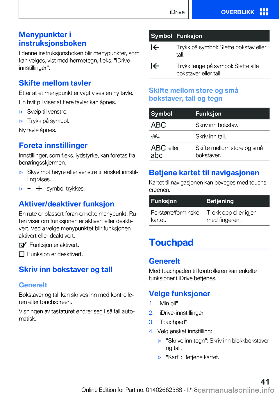 BMW M2 2018  InstruksjonsbØker (in Norwegian) �M�e�n�Z�p�u�n�k�t�e�r��i
�i�n�s�t�r�u�k�s�j�o�n�s�b�o�k�e�n
�I� �d�e�n�n�e� �i�n�s�t�r�u�k�s�j�o�n�s�b�o�k�e�n� �b�l�i�r� �m�e�n�y�p�u�n�k�t�e�r�,� �s�o�m
�k�a�n� �v�e�l�g�e�s�,� �v�i�s�t� �m�e�d� �