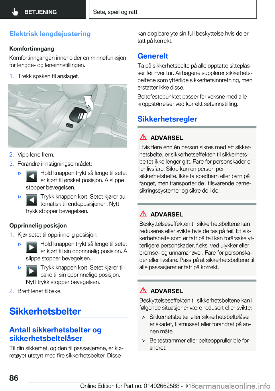 BMW M2 2018  InstruksjonsbØker (in Norwegian) �E�l�e�k�t�r�i�s�k��l�e�n�g�d�e�j�u�s�t�e�r�i�n�g�K�o�m�f�o�r�t�i�n�n�g�a�n�g
�K�o�m�f�o�r�t�i�n�n�g�a�n�g�e�n� �i�n�n�e�h�o�l�d�e�r� �e�n� �m�i�n�n�e�f�u�n�k�s�j�o�n
�f�o�r� �l�e�n�g�d�e�-� �o�g� �l