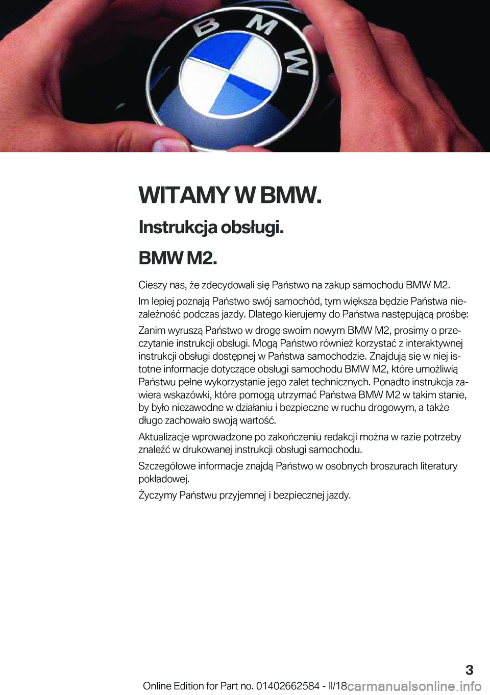 BMW M2 2018  Instrukcja obsługi (in Polish) �W�I�T�A�M�Y��W��B�M�W�.
�I�n�s�t�r�u�k�c�j�a��o�b�s�ł�u�g�i�.
�B�M�W��M�2�.� �C�i�e�s�z�y� �n�a�s�,�  9�e� �z�d�e�c�y�d�o�w�a�l�i� �s�i�