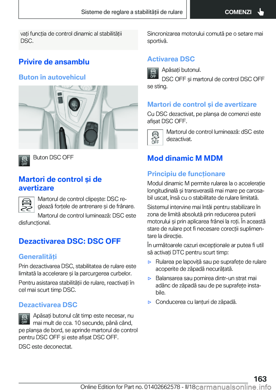 BMW M2 2018  Ghiduri De Utilizare (in Romanian) �v�a *�i� �f�u�n�c *�i�a� �d�e� �c�o�n�t�r�o�l� �d�i�n�a�m�i�c� �a�l� �s�t�a�b�i�l�i�t�