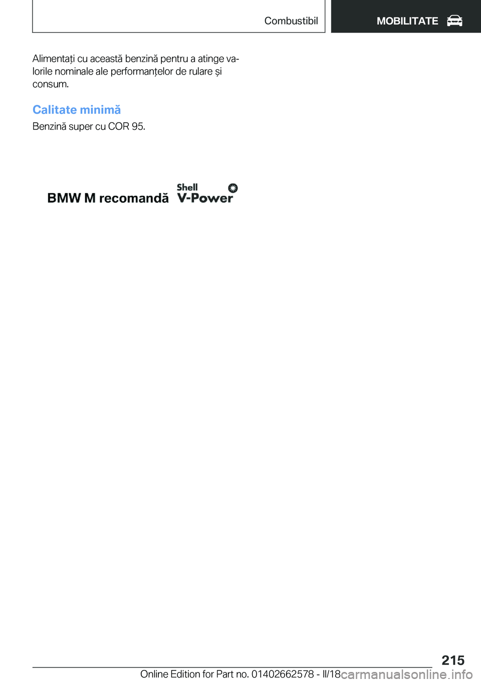BMW M2 2018  Ghiduri De Utilizare (in Romanian) �A�l�i�m�e�n�t�a *�i� �c�u� �a�c�e�a�s�t�