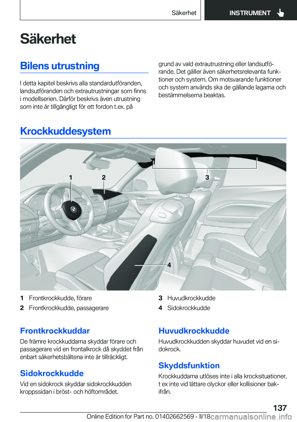 BMW M2 2018  InstruktionsbÖcker (in Swedish) �S�ä�k�e�r�h�e�t�B�i�l�e�n�s��u�t�r�u�s�t�n�i�n�g
�I� �d�e�t�t�a� �k�a�p�i�t�e�l� �b�e�s�k�r�i�v�s� �a�l�l�a� �s�t�a�n�d�a�r�d�u�t�f�