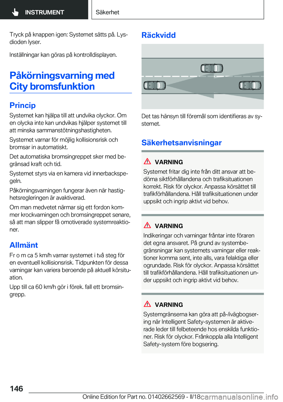 BMW M2 2018  InstruktionsbÖcker (in Swedish) �T�r�y�c�k� �p�å� �k�n�a�p�p�e�n� �i�g�e�n�:� �S�y�s�t�e�m�e�t� �s�ä�t�t�s� �p�å�.� �L�y�sj
�d�i�o�d�e�n� �l�y�s�e�r�.
�I�n�s�t�ä�l�l�n�i�n�g�a�r� �k�a�n� �g�