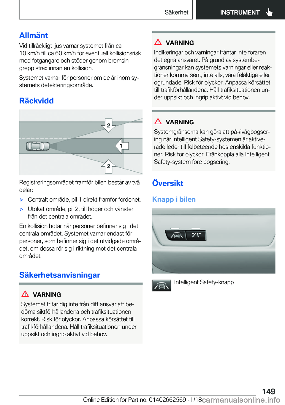 BMW M2 2018  InstruktionsbÖcker (in Swedish) �A�l�l�m�ä�n�t
�V�i�d� �t�i�l�l�r�ä�c�k�l�i�g�t� �l�j�u�s� �v�a�r�n�a�r� �s�y�s�t�e�m�e�t� �f�r�å�n� �c�a
�1�0� �k�m�/�h� �t�i�l�l� �c�a� �6�0� �k�m�/�h� �f�