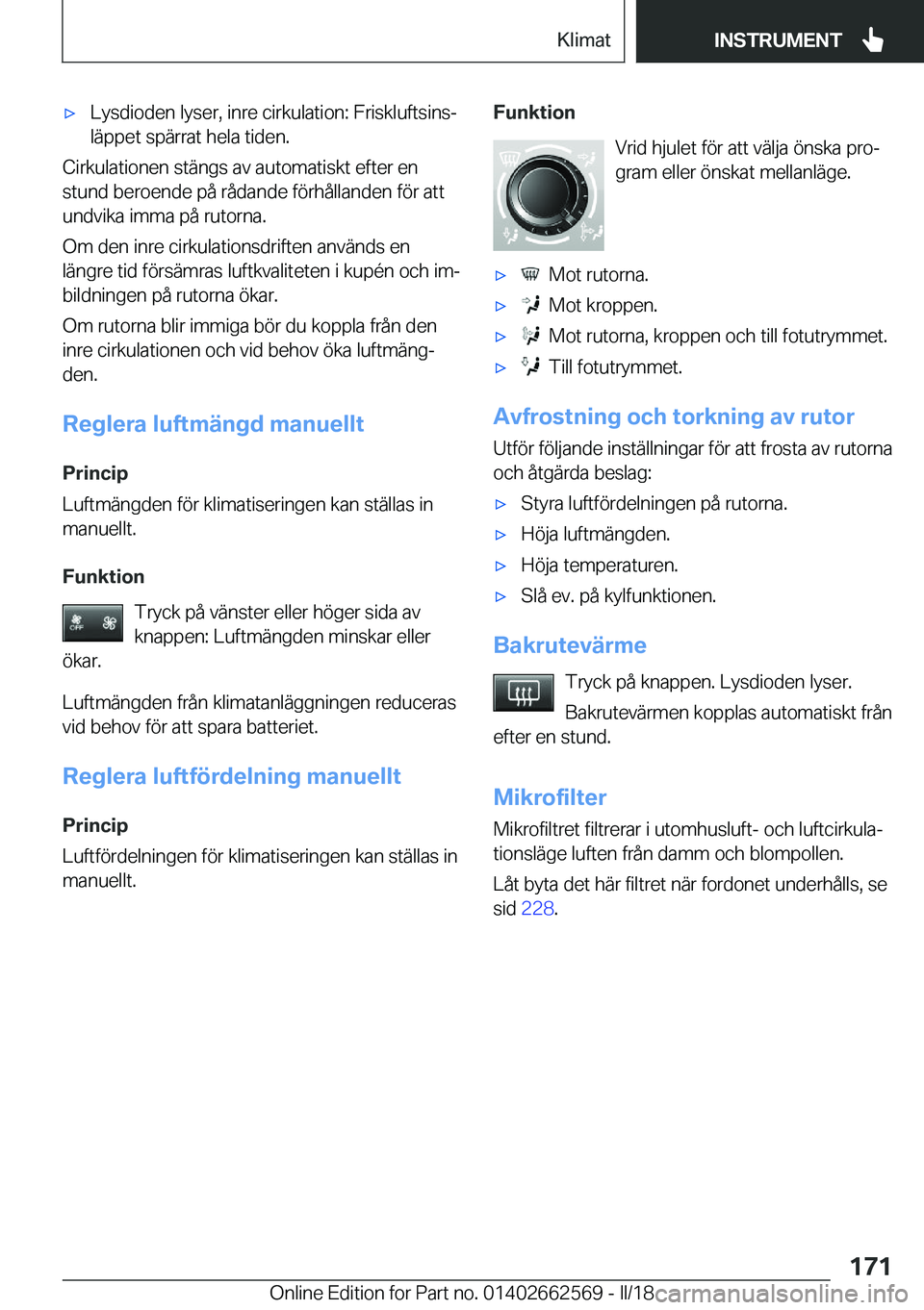 BMW M2 2018  InstruktionsbÖcker (in Swedish) 'x�L�y�s�d�i�o�d�e�n� �l�y�s�e�r�,� �i�n�r�e� �c�i�r�k�u�l�a�t�i�o�n�:� �F�r�i�s�k�l�u�f�t�s�i�n�sj�l�ä�p�p�e�t� �s�p�ä�r�r�a�t� �h�e�l�a� �t�i�d�e�n�.
�C�i�r�k�u�l�a�t�i�o�n�e�n� �s�t�ä�n�g�s