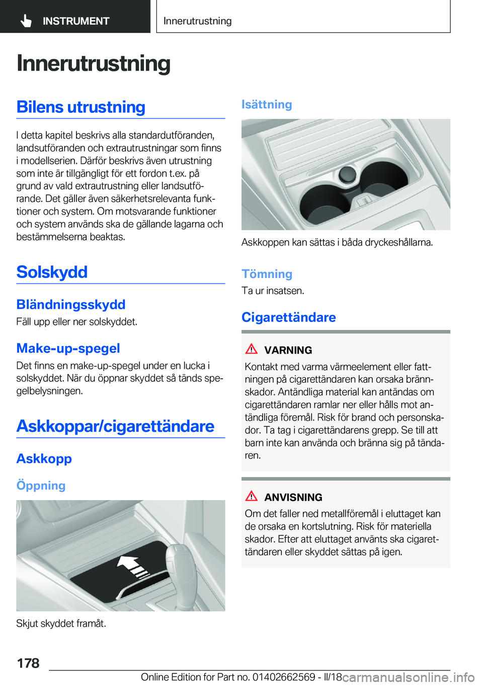 BMW M2 2018  InstruktionsbÖcker (in Swedish) �I�n�n�e�r�u�t�r�u�s�t�n�i�n�g�B�i�l�e�n�s��u�t�r�u�s�t�n�i�n�g
�I� �d�e�t�t�a� �k�a�p�i�t�e�l� �b�e�s�k�r�i�v�s� �a�l�l�a� �s�t�a�n�d�a�r�d�u�t�f�