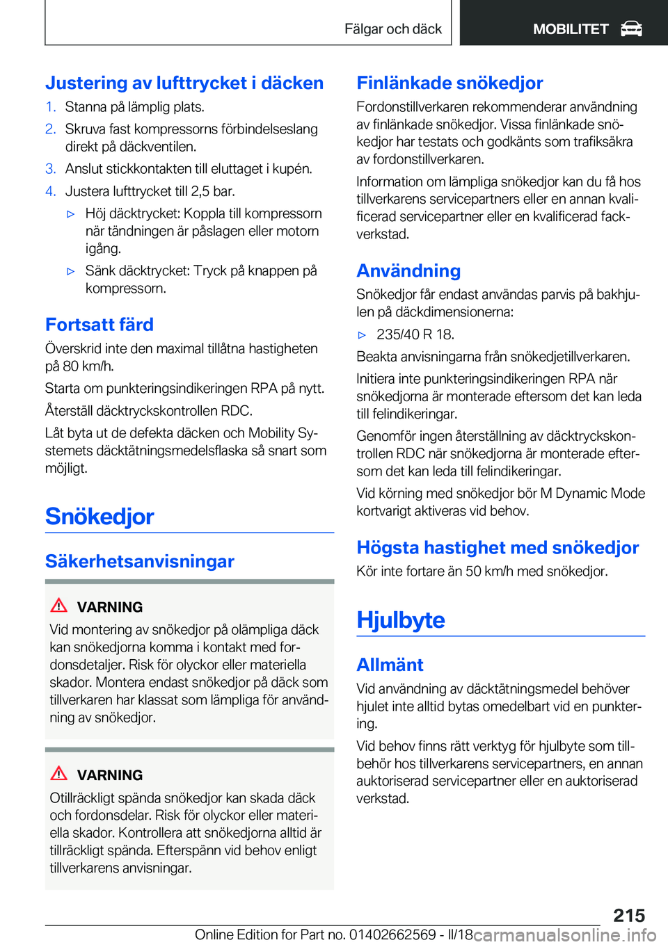 BMW M2 2018  InstruktionsbÖcker (in Swedish) �J�u�s�t�e�r�i�n�g��a�v��l�u�f�t�t�r�y�c�k�e�t��i��d�ä�c�k�e�n�1�.�S�t�a�n�n�a� �p�å� �l�ä�m�p�l�i�g� �p�l�a�t�s�.�2�.�S�k�r�u�v�a� �f�a�s�t� �k�o�m�p�r�e�s�s�o�r�n�s� �f�