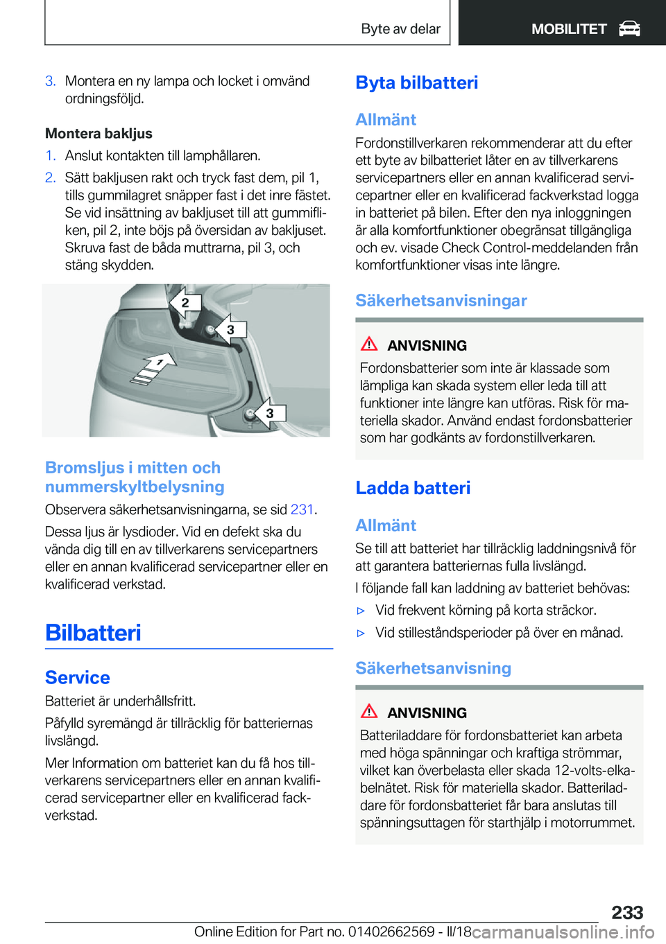 BMW M2 2018  InstruktionsbÖcker (in Swedish) �3�.�M�o�n�t�e�r�a� �e�n� �n�y� �l�a�m�p�a� �o�c�h� �l�o�c�k�e�t� �i� �o�m�v�ä�n�d
�o�r�d�n�i�n�g�s�f�