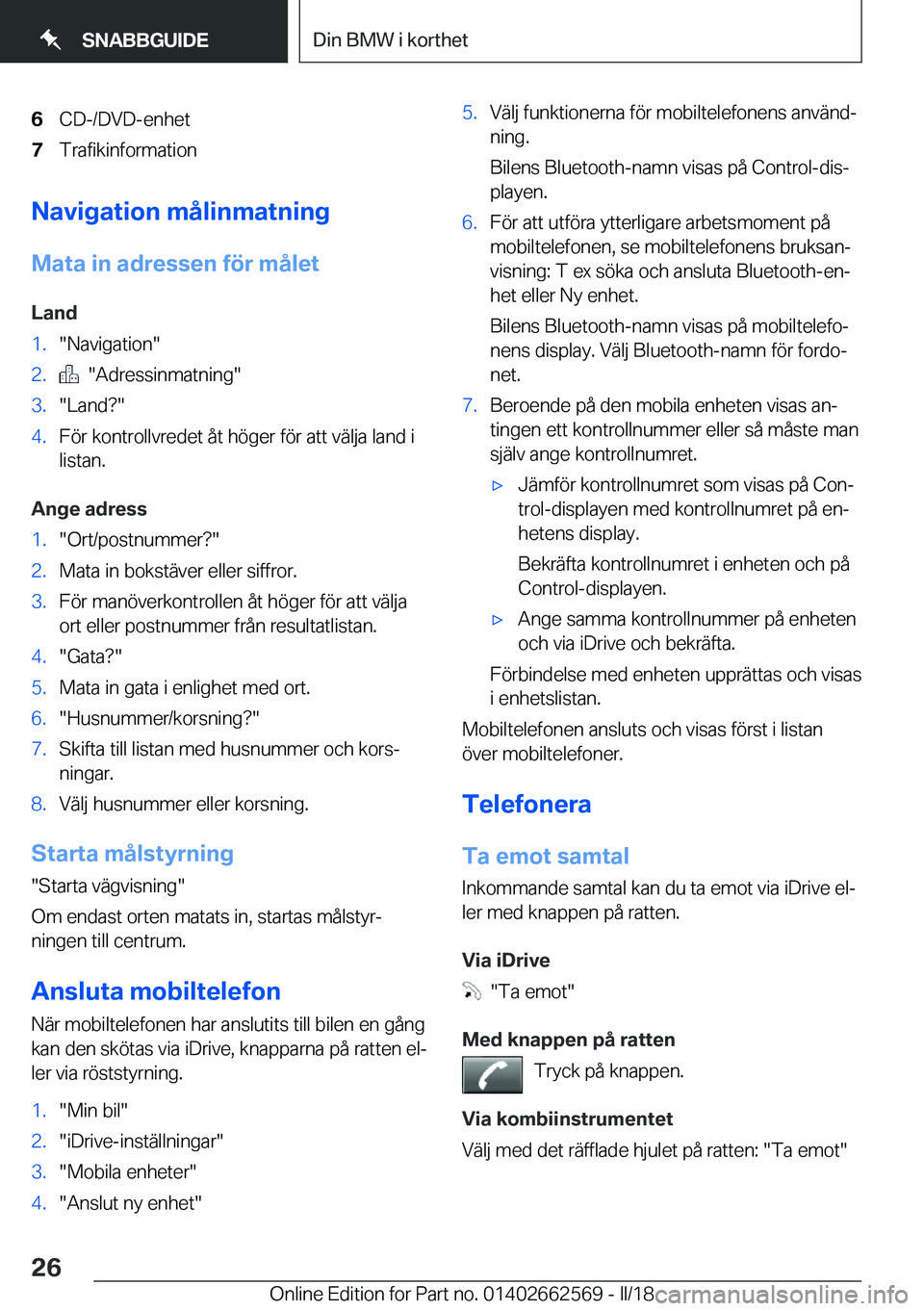 BMW M2 2018  InstruktionsbÖcker (in Swedish) �6�C�D�-�/�D�V�D�-�e�n�h�e�t�7�T�r�a�f�i�k�i�n�f�o�r�m�a�t�i�o�n
�N�a�v�i�g�a�t�i�o�n��m�å�l�i�n�m�a�t�n�i�n�g�M�a�t�a��i�n��a�d�r�e�s�s�e�n��f�