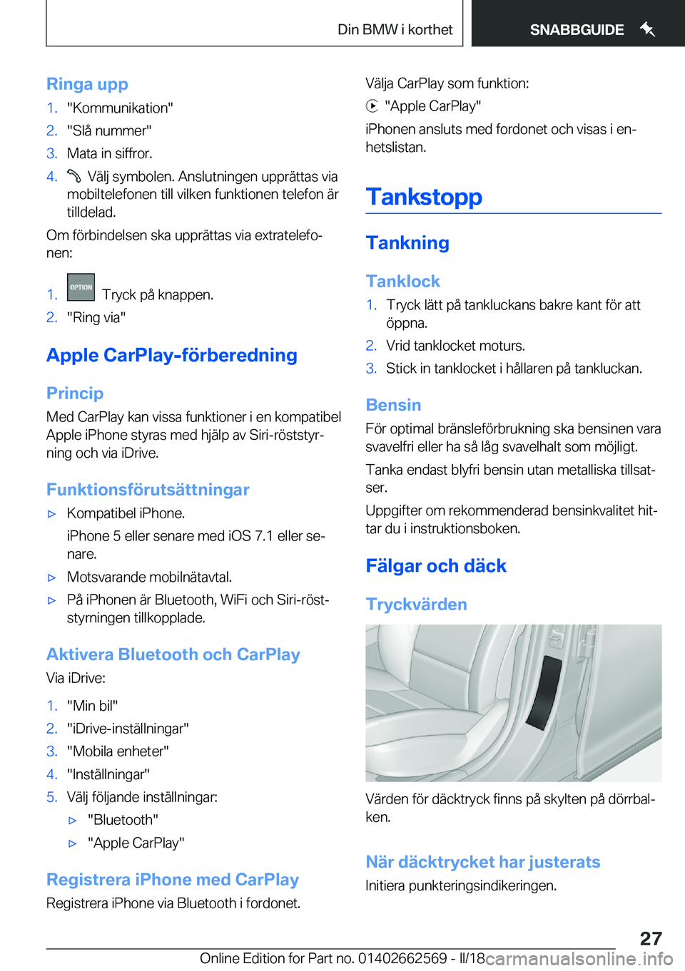 BMW M2 2018  InstruktionsbÖcker (in Swedish) �R�i�n�g�a��u�p�p�1�.�"�K�o�m�m�u�n�i�k�a�t�i�o�n�"�2�.�"�S�l�å� �n�u�m�m�e�r�"�3�.�M�a�t�a� �i�n� �s�i�f�f�r�o�r�.�4�.� � �V�ä�l�j� �s�y�m�b�o�l�e�n�.� �A�n�s�l�u�t�n�i�n�g�e�n� �u
