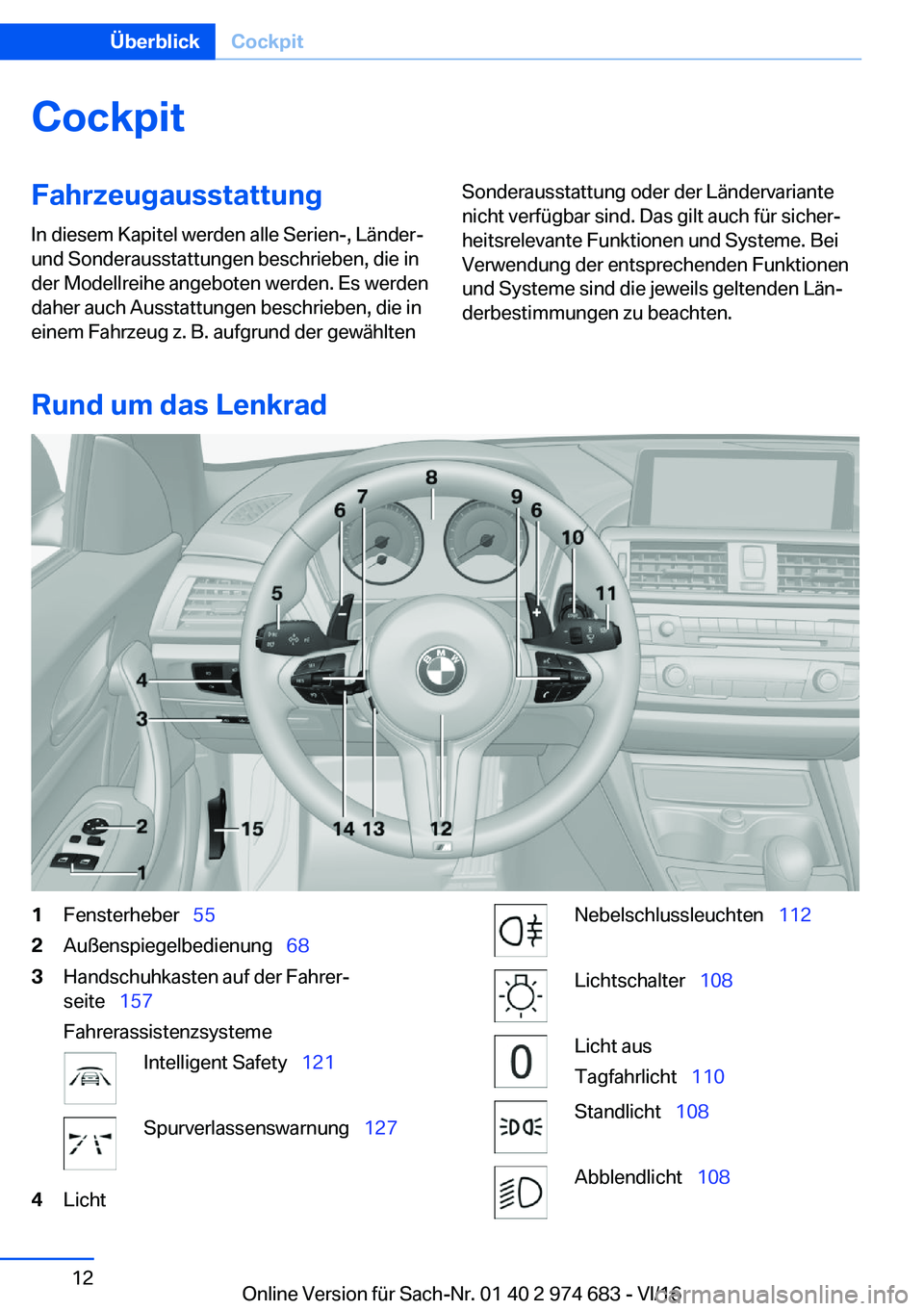BMW M2 2017  Betriebsanleitungen (in German) �C�o�c�k�p�i�t�F�a�h�r�z�e�u�g�a�u�s�s�t�a�t�t�u�n�g
�I�n� �d�i�e�s�e�m� �K�a�p�i�t�e�l� �w�e�r�d�e�n� �a�l�l�e� �S�e�r�i�e�n�-�,� �L�