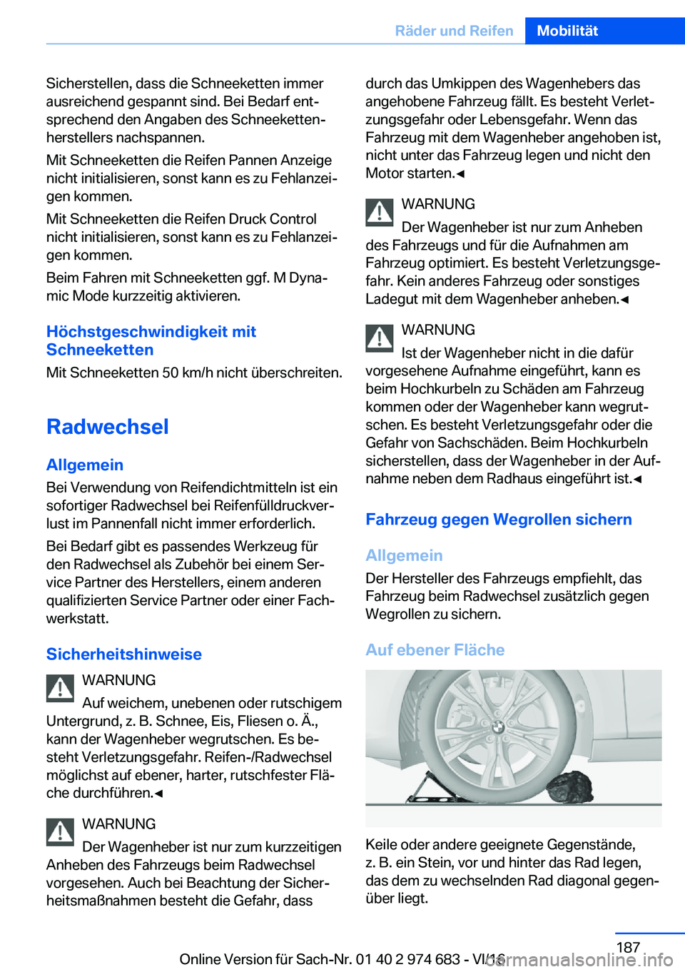 BMW M2 2017  Betriebsanleitungen (in German) �S�i�c�h�e�r�s�t�e�l�l�e�n�,� �d�a�s�s� �d�i�e� �S�c�h�n�e�e�k�e�t�t�e�n� �i�m�m�e�r�a�u�s�r�e�i�c�h�e�n�d� �g�e�s�p�a�n�n�t� �s�i�n�d�.� �B�e�i� �B�e�d�a�r�f� �e�n�tj�s�p�r�e�c�h�e�n�d� �d�e�n� �A�n