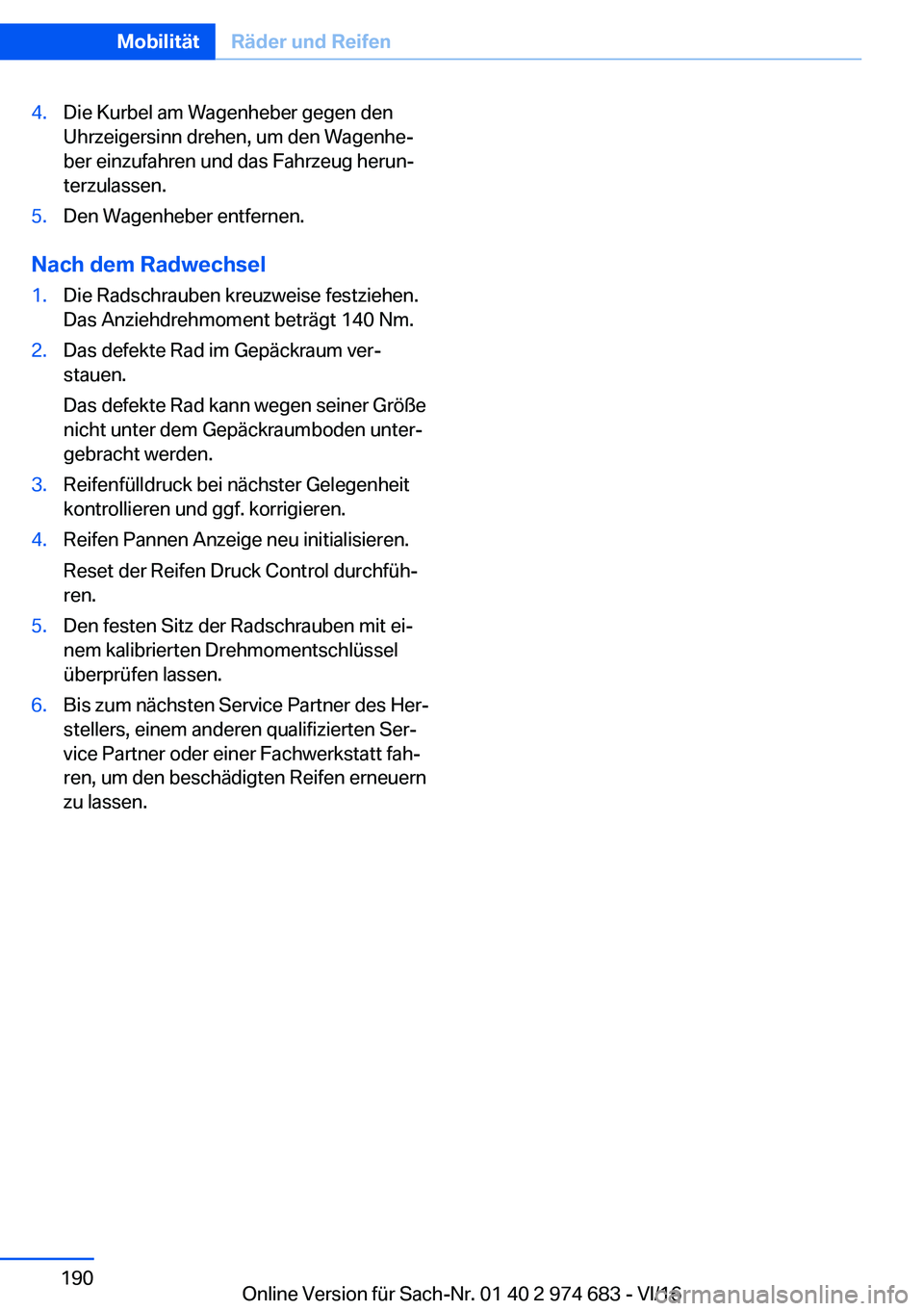 BMW M2 2017  Betriebsanleitungen (in German) �4�.�D�i�e� �K�u�r�b�e�l� �a�m� �W�a�g�e�n�h�e�b�e�r� �g�e�g�e�n� �d�e�n�U�h�r�z�e�i�g�e�r�s�i�n�n� �d�r�e�h�e�n�,� �u�m� �d�e�n� �W�a�g�e�n�h�ej�b�e�r� �e�i�n�z�u�f�a�h�r�e�n� �u�n�d� �d�a�s� �F�a�h