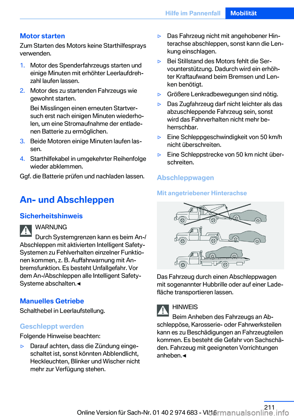 BMW M2 2017  Betriebsanleitungen (in German) �M�o�t�o�r��s�t�a�r�t�e�n
�Z�u�m� �S�t�a�r�t�e�n� �d�e�s� �M�o�t�o�r�s� �k�e�i�n�e� �S�t�a�r�t�h�i�l�f�e�s�p�r�a�y�s �v�e�r�w�e�n�d�e�n�.�1�.�M�o�t�o�r� �d�e�s� �S�p�e�n�d�e�r�f�a�h�r�z�e�u�g�s� �s�t