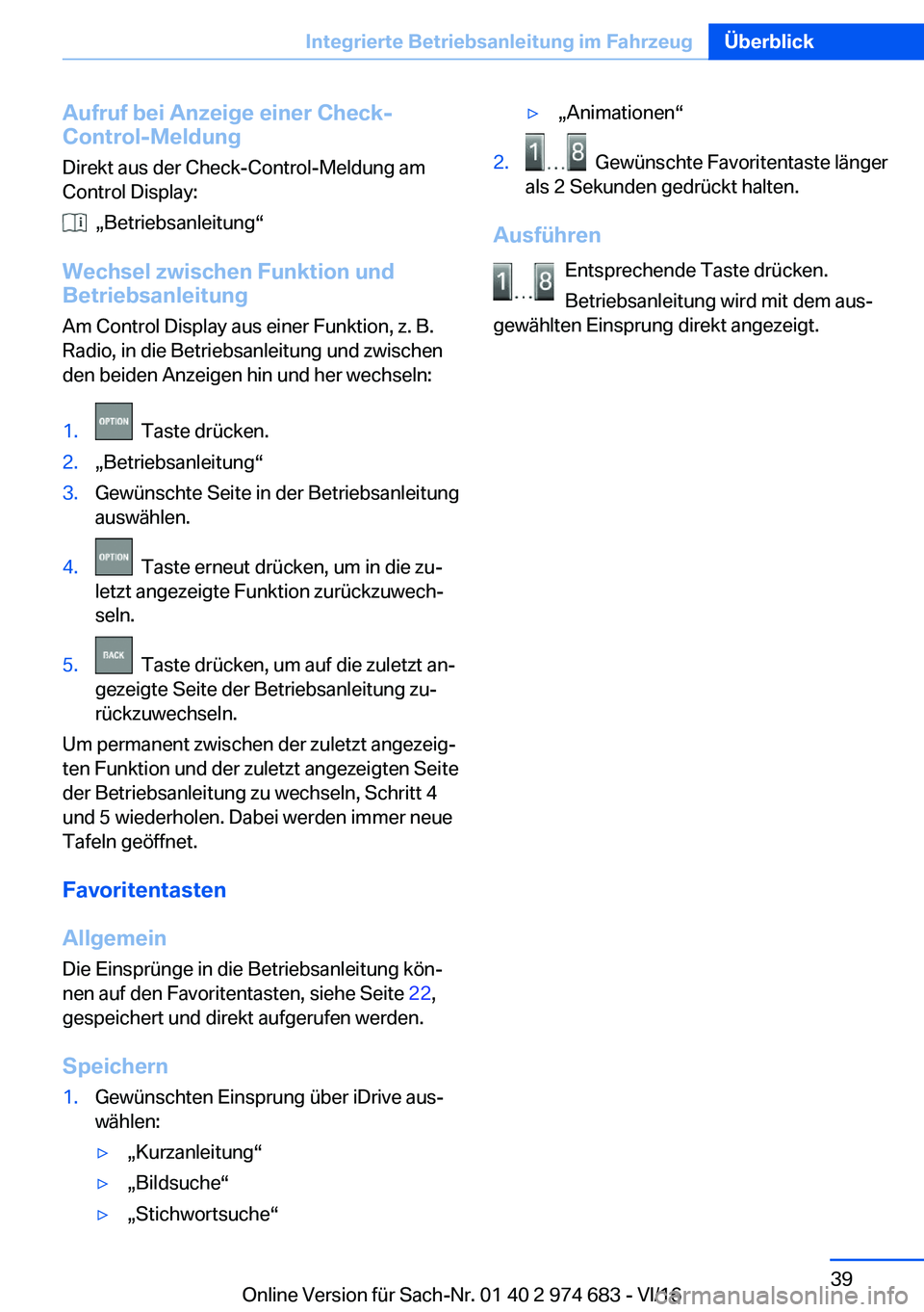 BMW M2 2017  Betriebsanleitungen (in German) �A�u�f�r�u�f��b�e�i��A�n�z�e�i�g�e��e�i�n�e�r��C�h�e�c�k�-
�C�o�n�t�r�o�l�-�M�e�l�d�u�n�g
�D�i�r�e�k�t� �a�u�s� �d�e�r� �C�h�e�c�k�-�C�o�n�t�r�o�l�-�M�e�l�d�u�n�g� �a�m �C�o�n�t�r�o�l� �D�i�s�p�l�