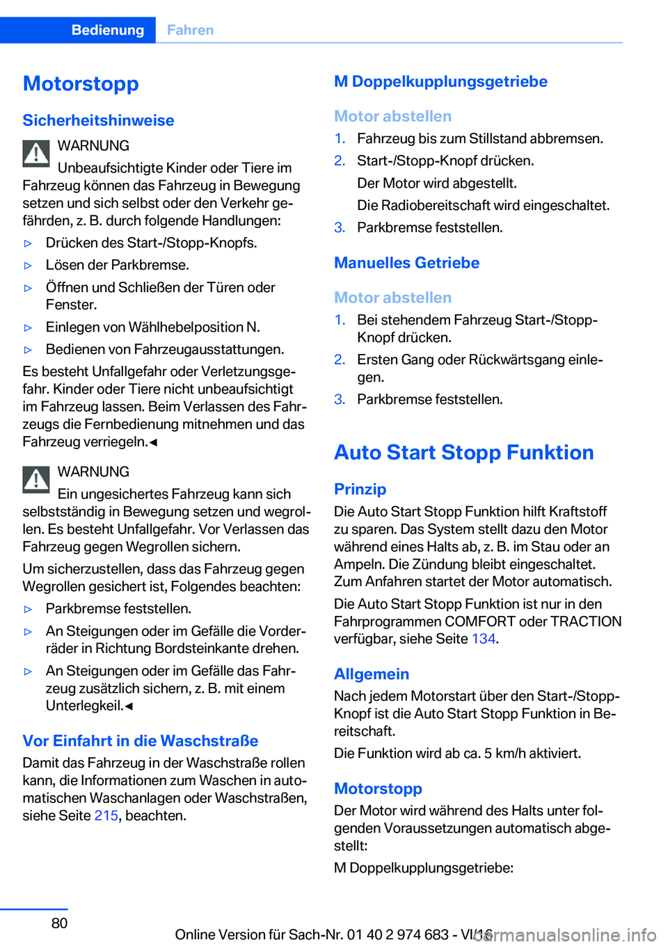 BMW M2 2017  Betriebsanleitungen (in German) �M�o�t�o�r�s�t�o�p�p
�S�i�c�h�e�r�h�e�i�t�s�h�i�n�w�e�i�s�e �W�A�R�N�U�N�G
�U�n�b�e�a�u�f�s�i�c�h�t�i�g�t�e� �K�i�n�d�e�r� �o�d�e�r� �T�i�e�r�e� �i�m
�F�a�h�r�z�e�u�g� �k�