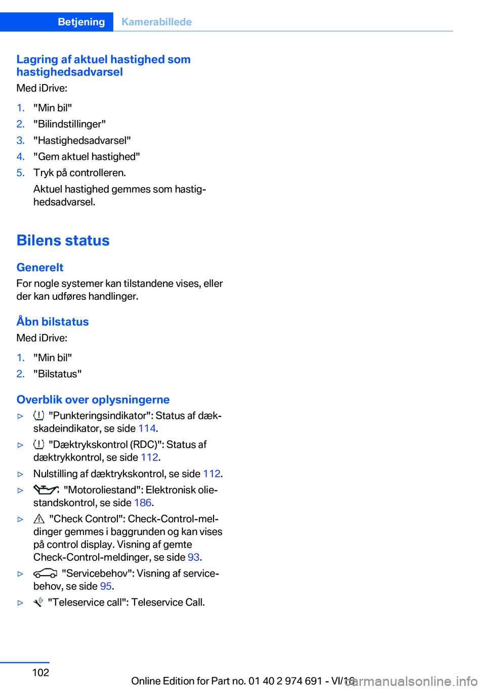 BMW M2 2017  InstruktionsbØger (in Danish) �L�a�g�r�i�n�g��a�f��a�k�t�u�e�l��h�a�s�t�i�g�h�e�d��s�o�m
�h�a�s�t�i�g�h�e�d�s�a�d�v�a�r�s�e�l
�M�e�d� �i�D�r�i�v�e�:�1�.�"�M�i�n� �b�i�l�"�2�.�"�B�i�l�i�n�d�s�t�i�l�l�i�n�g�e�r�"