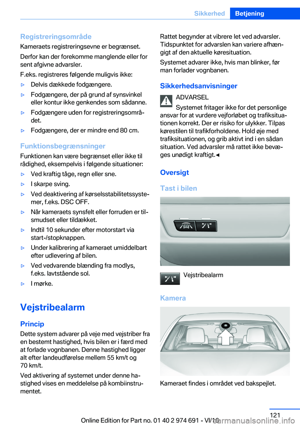BMW M2 2017  InstruktionsbØger (in Danish) �R�e�g�i�s�t�r�e�r�i�n�g�s�o�m�r�å�d�e
�K�a�m�e�r�a�e�t�s� �r�e�g�i�s�t�r�e�r�i�n�g�s�e�v�n�e� �e�r� �b�e�g�r�æ�n�s�e�t�.
�D�e�r�f�o�r� �k�a�n� �d�e�r� �f�o�r�e�k�o�m�m�e� �m�a�n�g�l�e�n�d�e� �e�l�l
