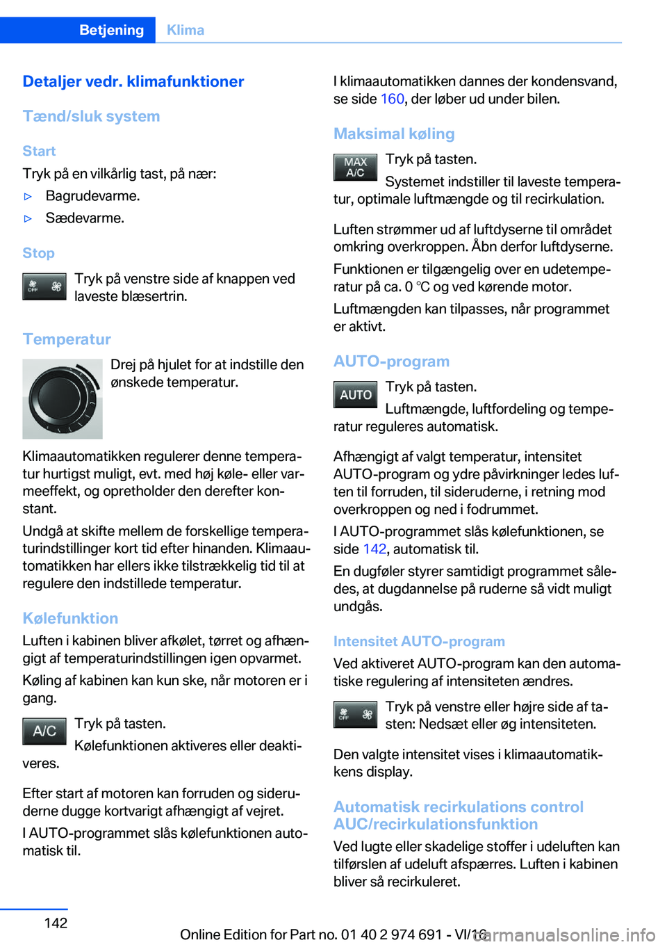 BMW M2 2017  InstruktionsbØger (in Danish) �D�e�t�a�l�j�e�r��v�e�d�r�.��k�l�i�m�a�f�u�n�k�t�i�o�n�e�r
�T�æ�n�d�/�s�l�u�k��s�y�s�t�e�m
�S�t�a�r�t
�T�r�y�k� �p�å� �e�n� �v�i�l�k�å�r�l�i�g� �t�a�s�t�,� �p�å� �n�æ�r�:'y�B�a�g�r�u�d�e�v