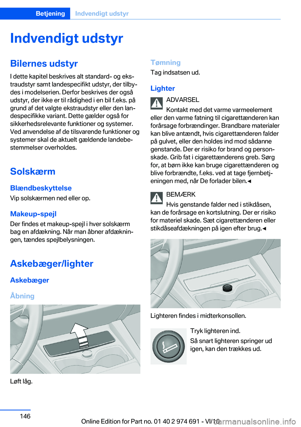 BMW M2 2017  InstruktionsbØger (in Danish) �I�n�d�v�e�n�d�i�g�t��u�d�s�t�y�r�B�i�l�e�r�n�e�s��u�d�s�t�y�r�I� �d�e�t�t�e� �k�a�p�i�t�e�l� �b�e�s�k�r�i�v�e�s� �a�l�t� �s�t�a�n�d�a�r�d�-� �o�g� �e�k�sj
�t�r�a�u�d�s�t�y�r� �s�a�m�t� �l�a�n�d�e�