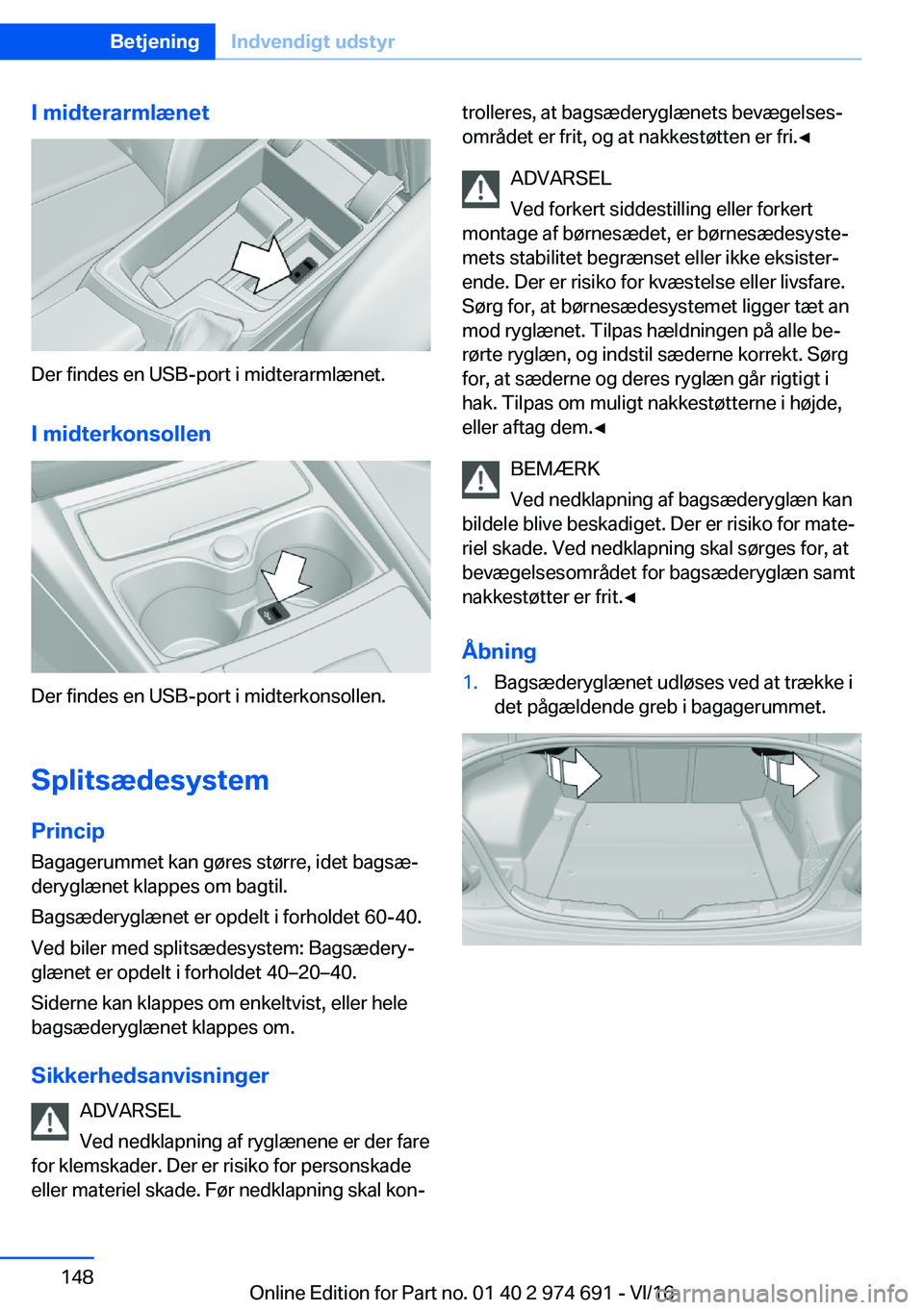 BMW M2 2017  InstruktionsbØger (in Danish) �I��m�i�d�t�e�r�a�r�m�l�æ�n�e�t
�D�e�r� �f�i�n�d�e�s� �e�n� �U�S�B�-�p�o�r�t� �i� �m�i�d�t�e�r�a�r�m�l�æ�n�e�t�.�I��m�i�d�t�e�r�k�o�n�s�o�l�l�e�n
�D�e�r� �f�i�n�d�e�s� �e�n� �U�S�B�-�p�o�r�t� �i� 